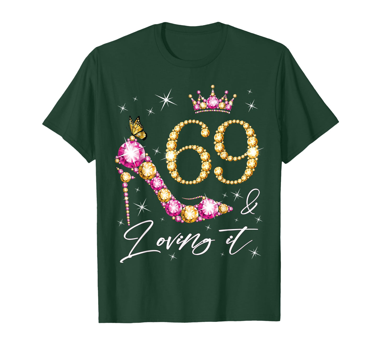 69 & Loving it 69th Birthday 69 Years Old Woman Queen Bday T-Shirt
