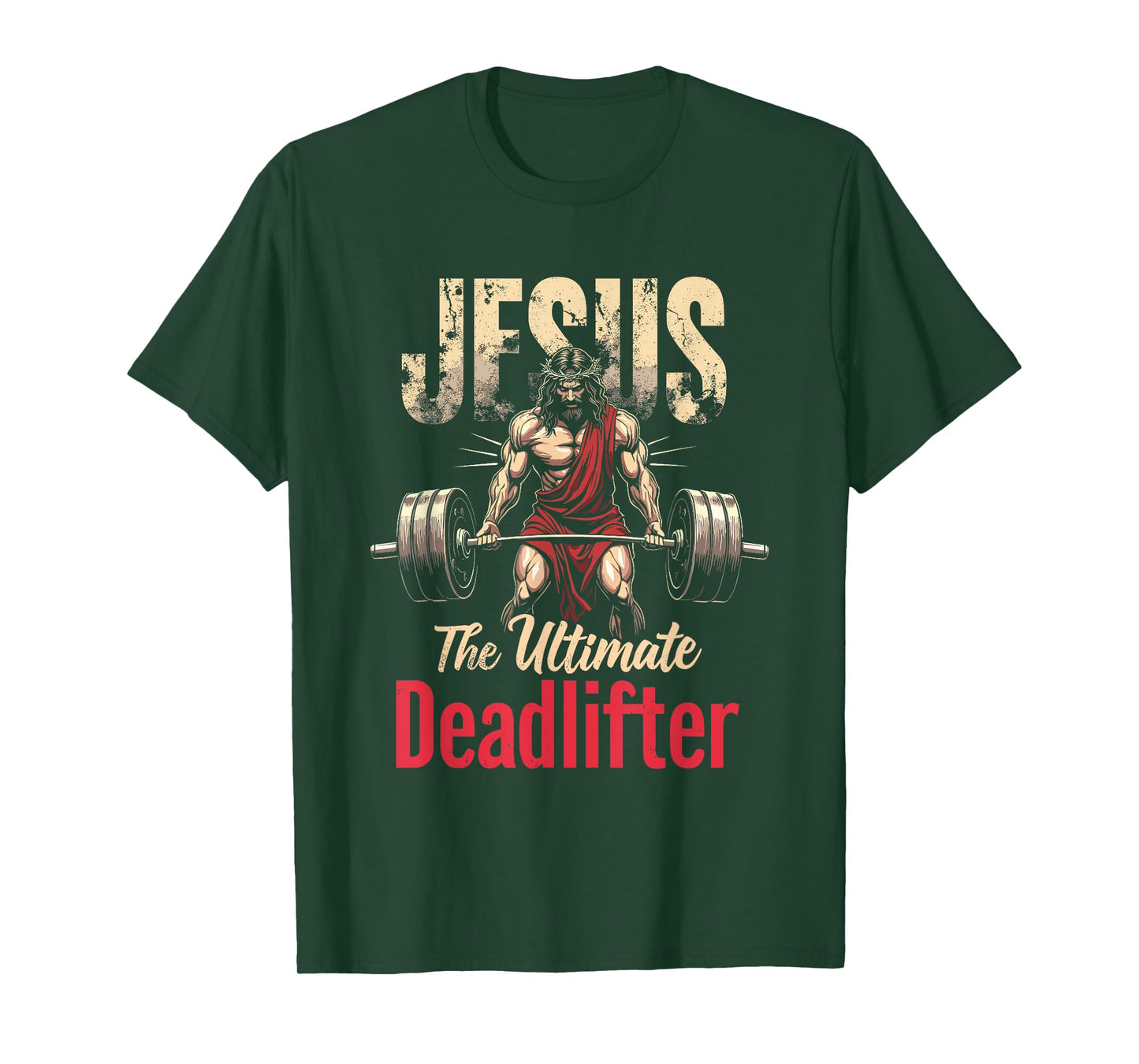 Funny Christian Workout Gym Jesus The Ultimate Deadlift T-Shirt