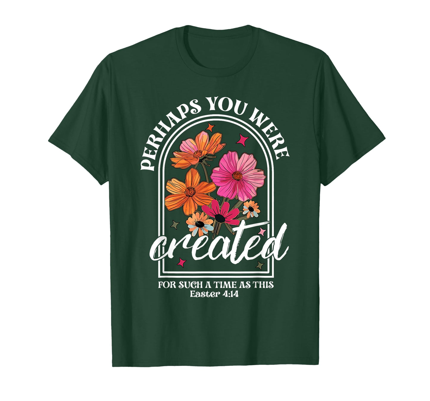 Perhaps You Were Created For Such A Time As This Christian T-Shirt