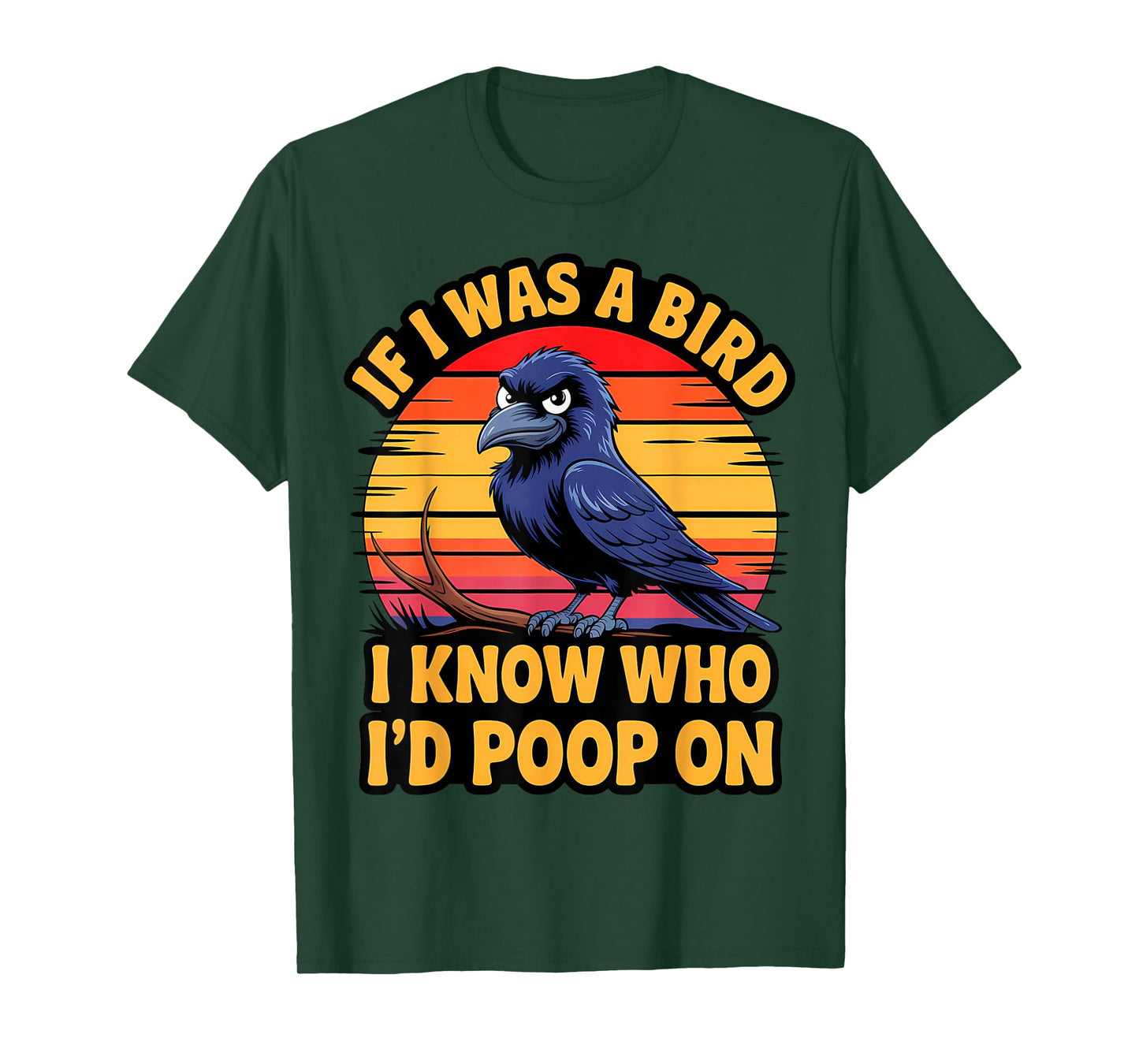 If I Was a Bird I Know Who I'd Poop On Funny Quote Meme T-Shirt