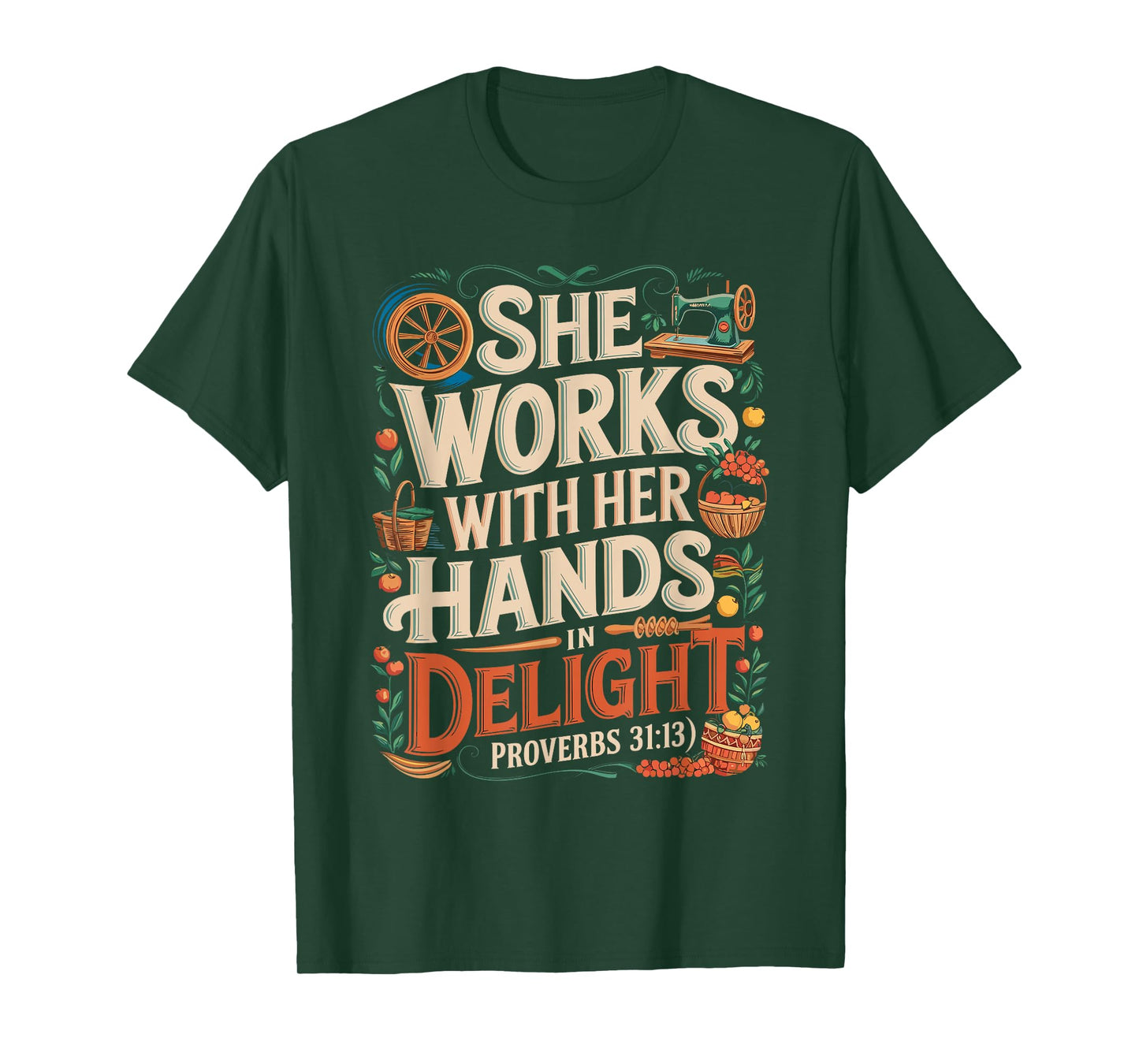 She Works with Her Hands Proverbs 31:13 Design T-Shirt