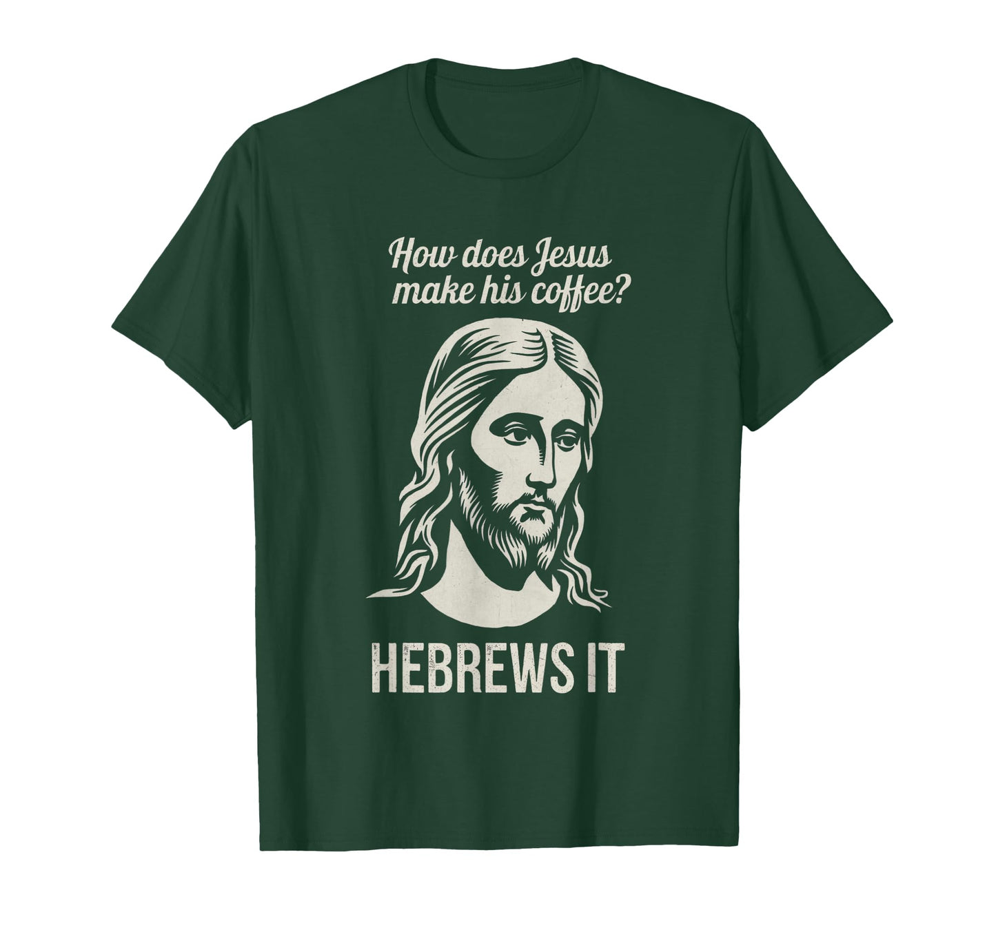 Funny Saying How Does Jesus Make Coffee Hebrews it Women Men T-Shirt
