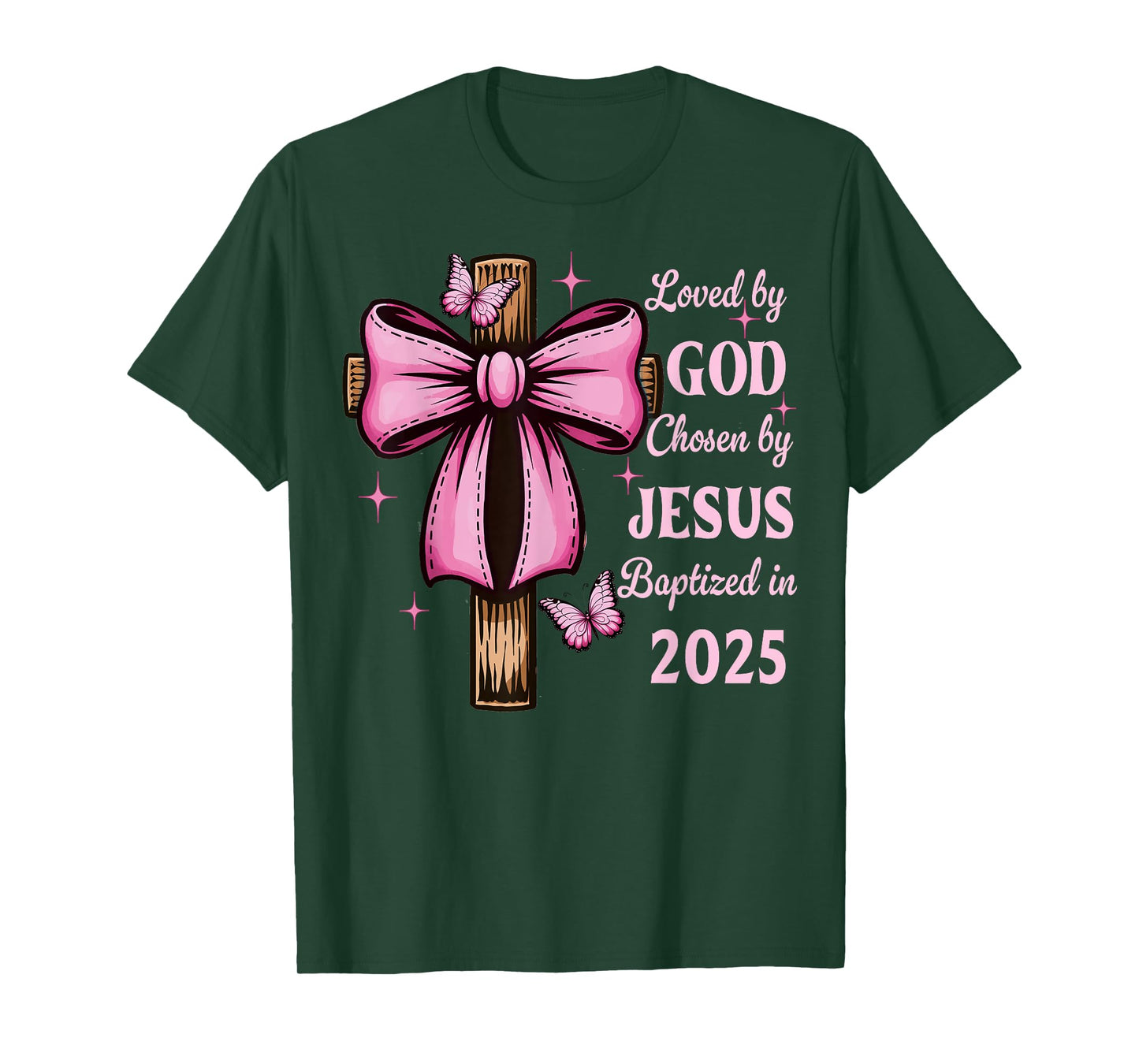 Loved By God Chosen By Jesus Baptized 2025 Coquette Cross T-Shirt
