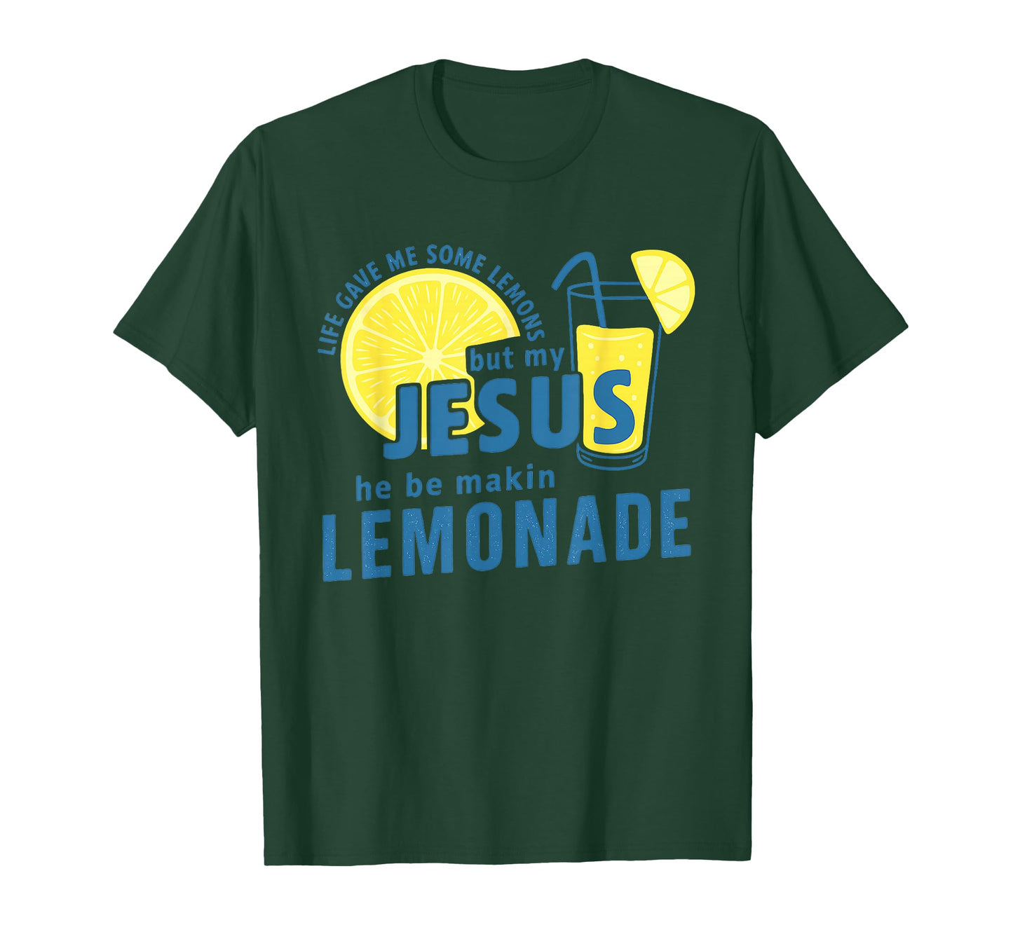 Life Lemons But My Jesus Makes Lemonade Quote T-Shirt