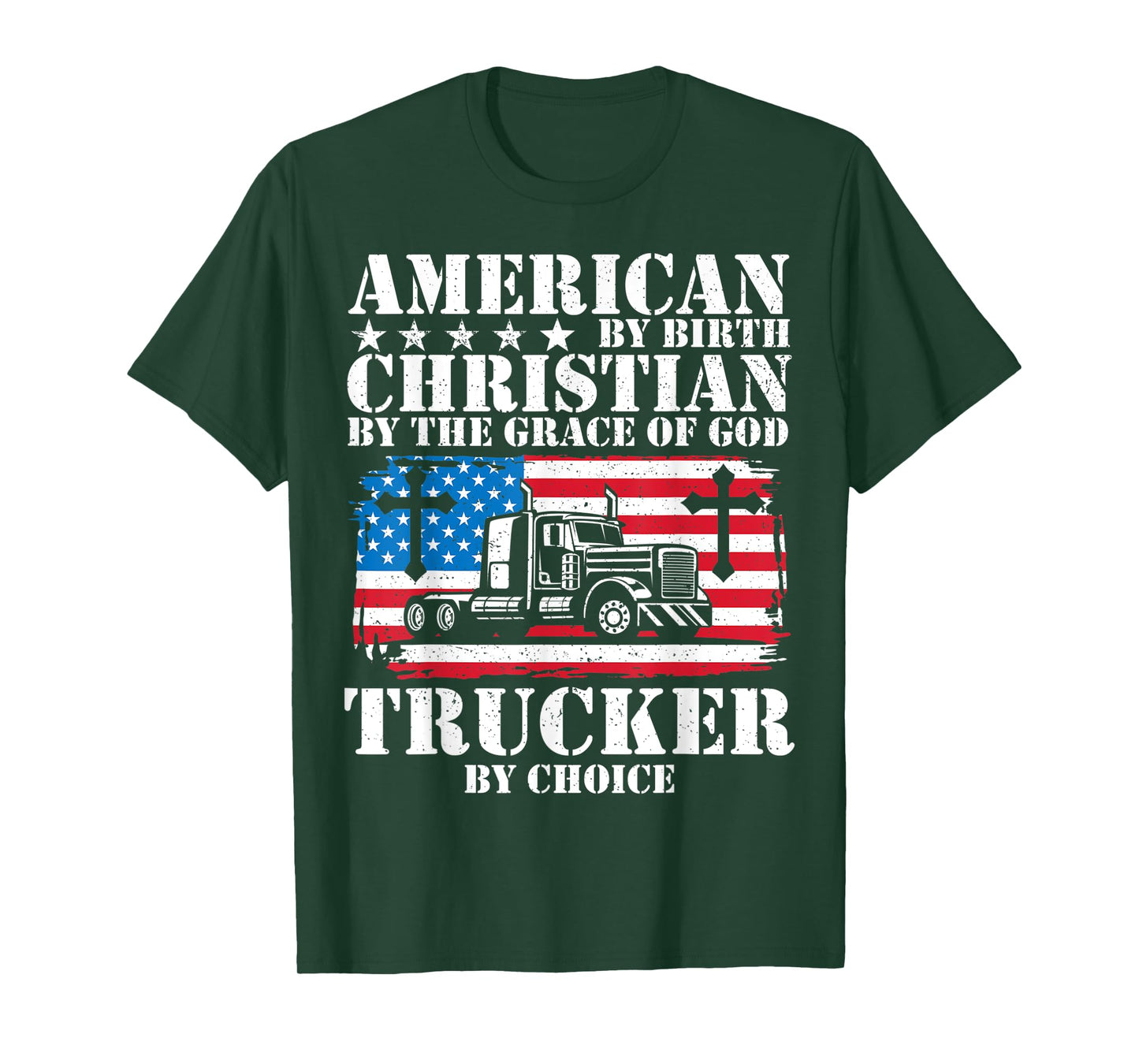 American By Birth Christian The Grace Of God Trucker Choice T-Shirt