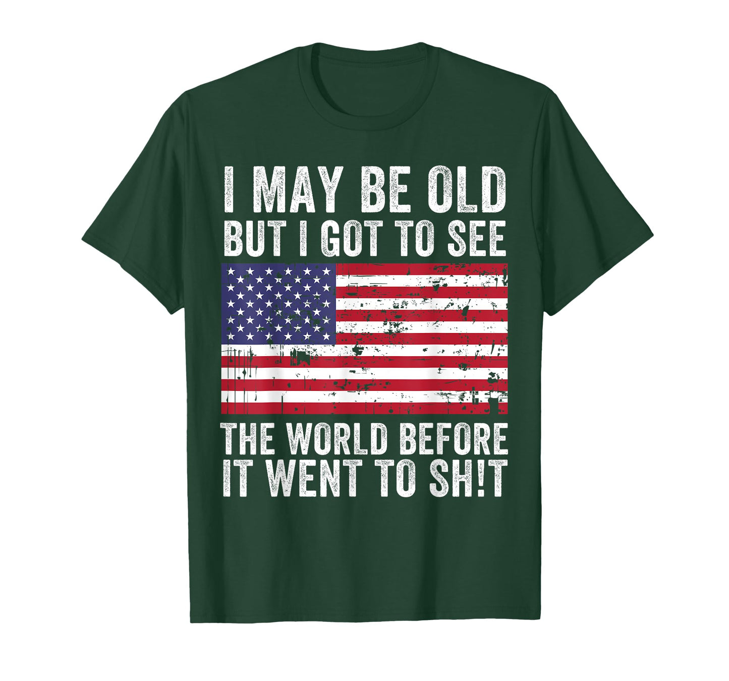 I May Be Old But I Got To See The World Funny Saying Vintage T-Shirt