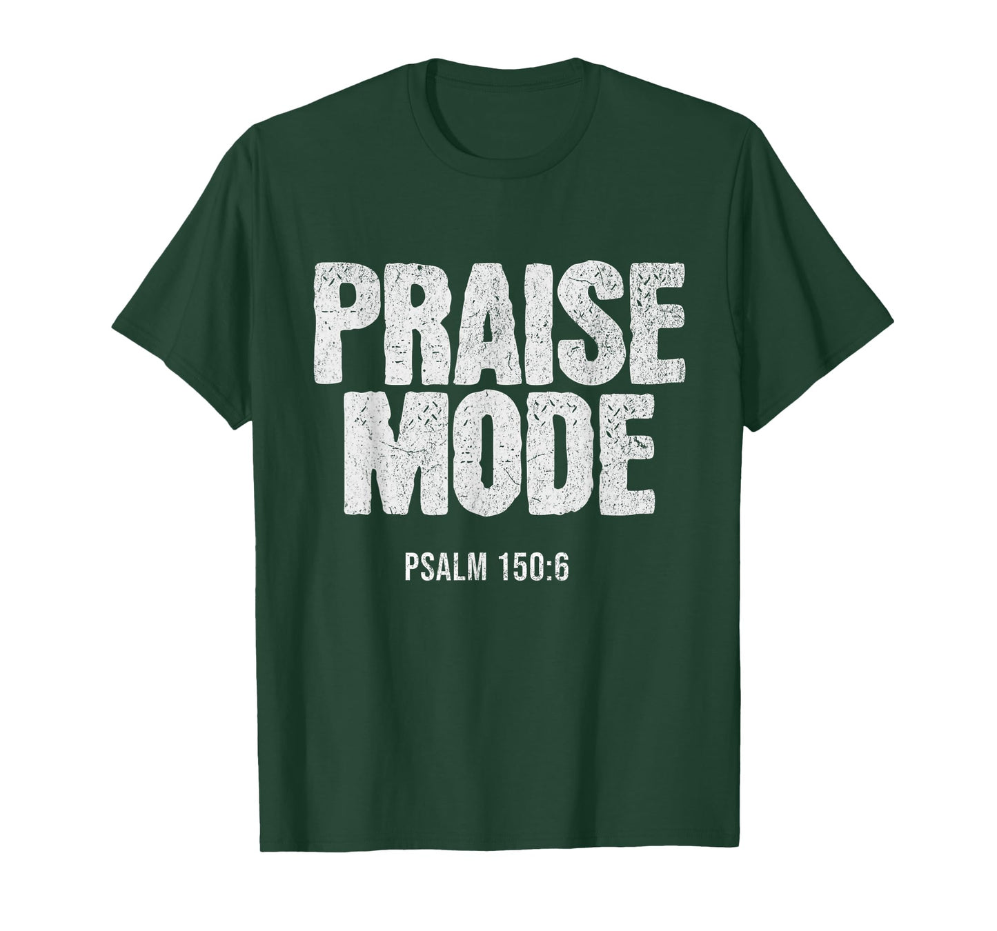 Christian Worship PRAISE MODE Psalm 150:6 Verse Gift T-Shirt