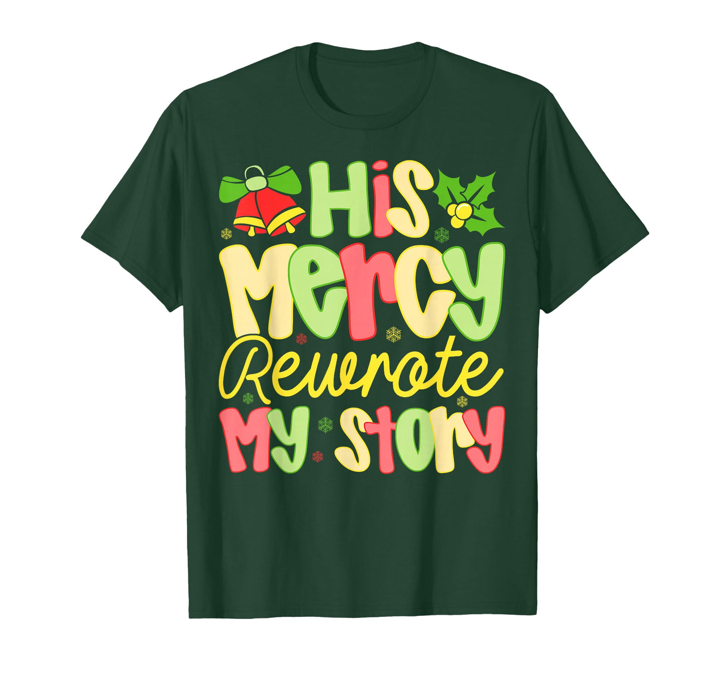 His Mercy Rewrote My Story Christian Christmas Faith T-Shirt
