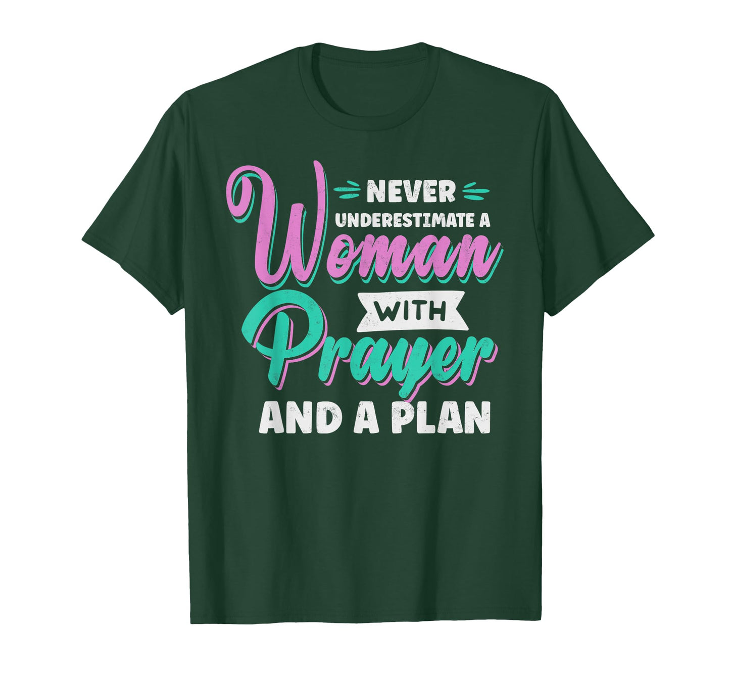 Never Underestimate a Woman with Prayer and a Plan Christian T-Shirt