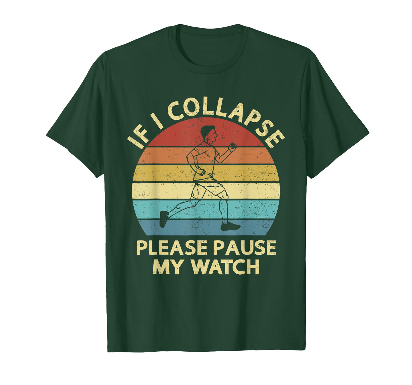 If I Collapse Please Pause My Watch Funny Running Quote T-Shirt