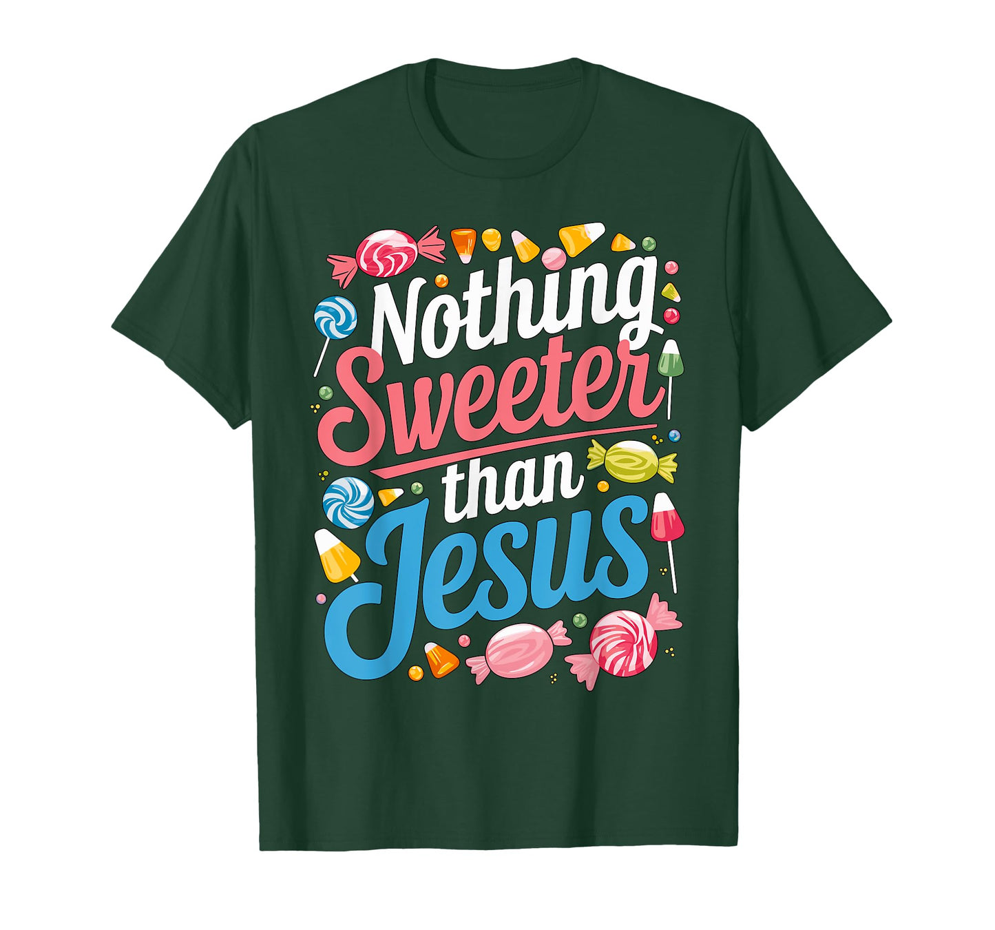 Nothing Sweeter than Jesus Christian Candy T-Shirt