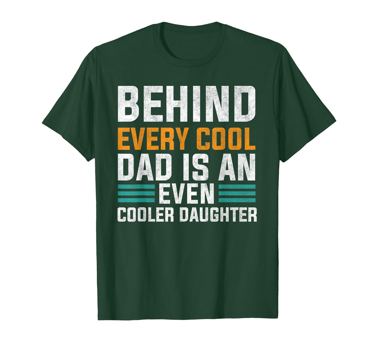 Behind Every Cool Dad Is An Even Cooler Daughter Cute Quote T-Shirt