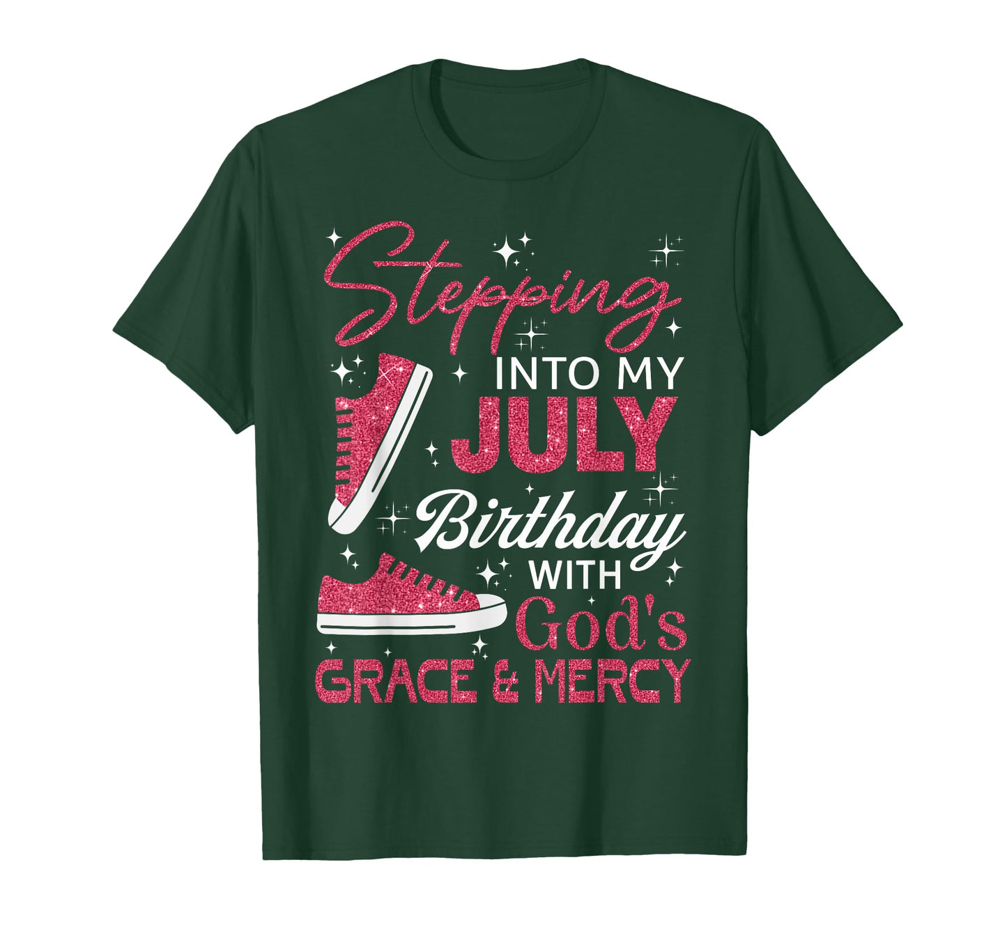 Stepping into my July birthday with God's grace & Mercy T-Shirt