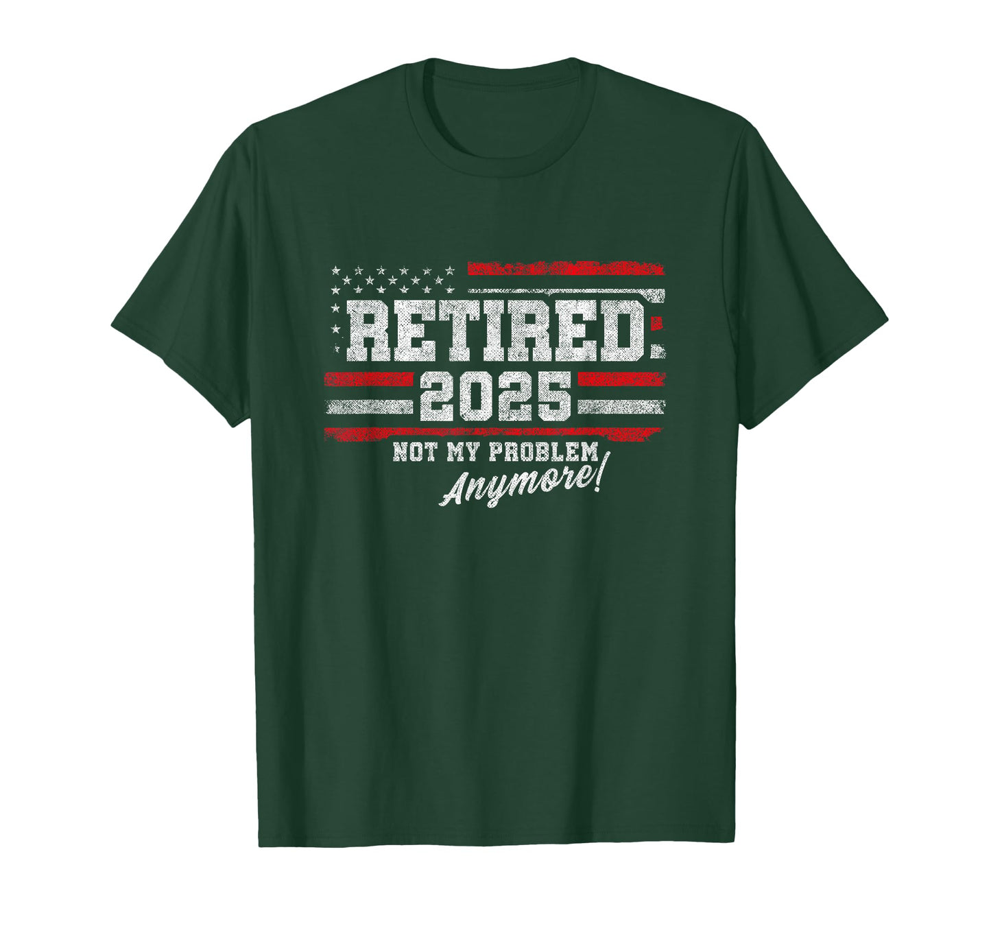 2025 Retirement Not My Problem Anymore - Retired 2025 T-Shirt