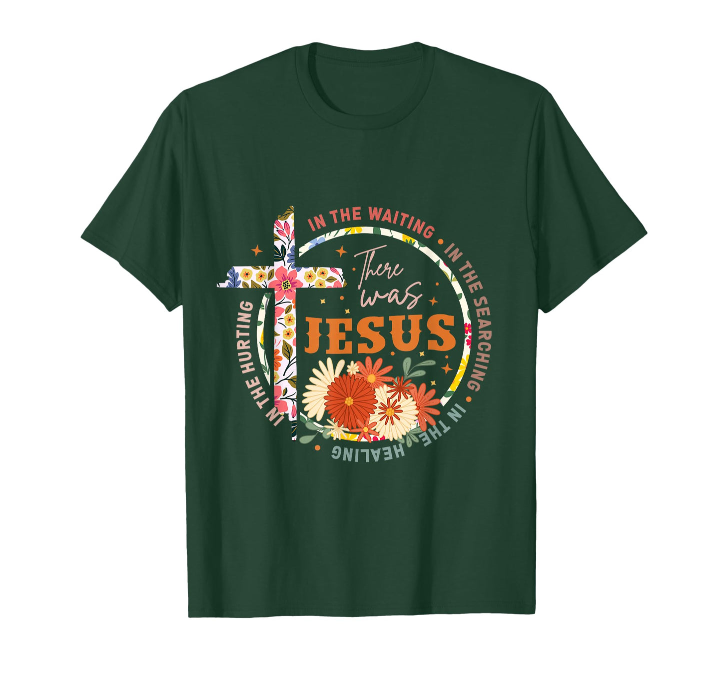 In The Waiting In The Searching There Was Jesus Christian T-Shirt