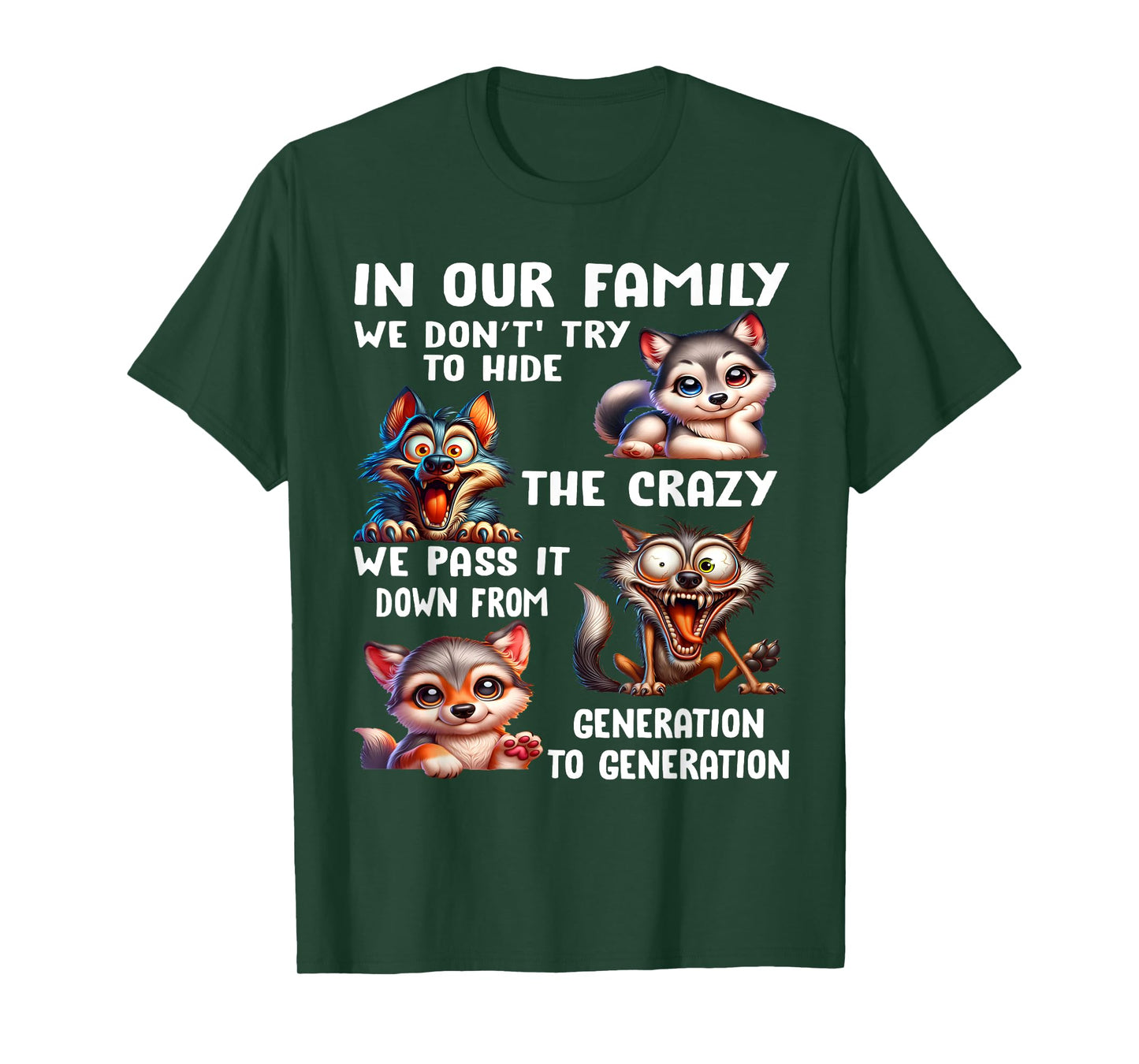 In Our Family We Don't Try To Hide The Crazy We Pass It Down T-Shirt