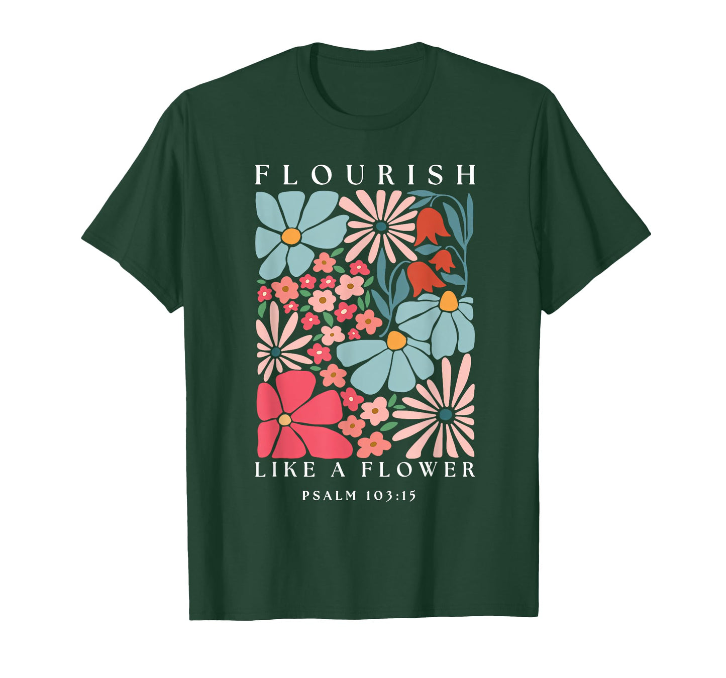 Flourish Like A Flower Boho Christian God Faith Men Women T-Shirt