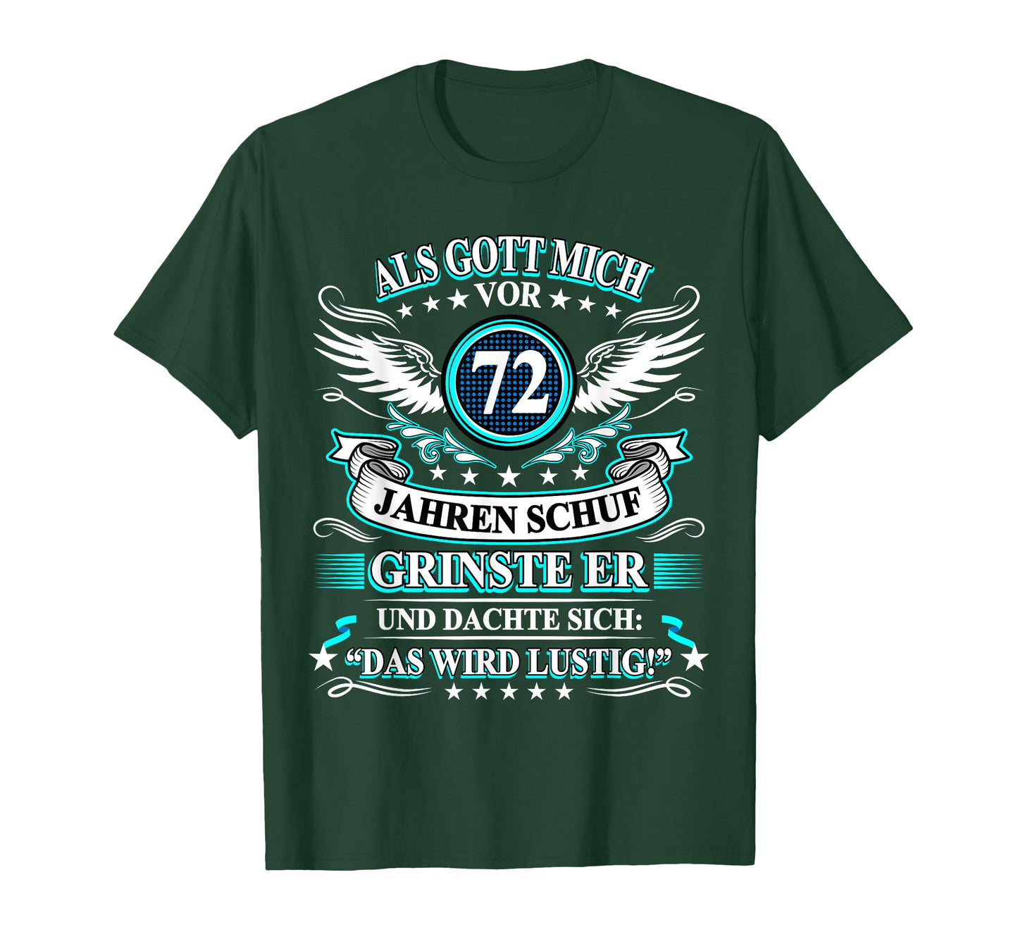 When God Created Me 72 Years Ago He Grinned 72nd Birthday T-Shirt