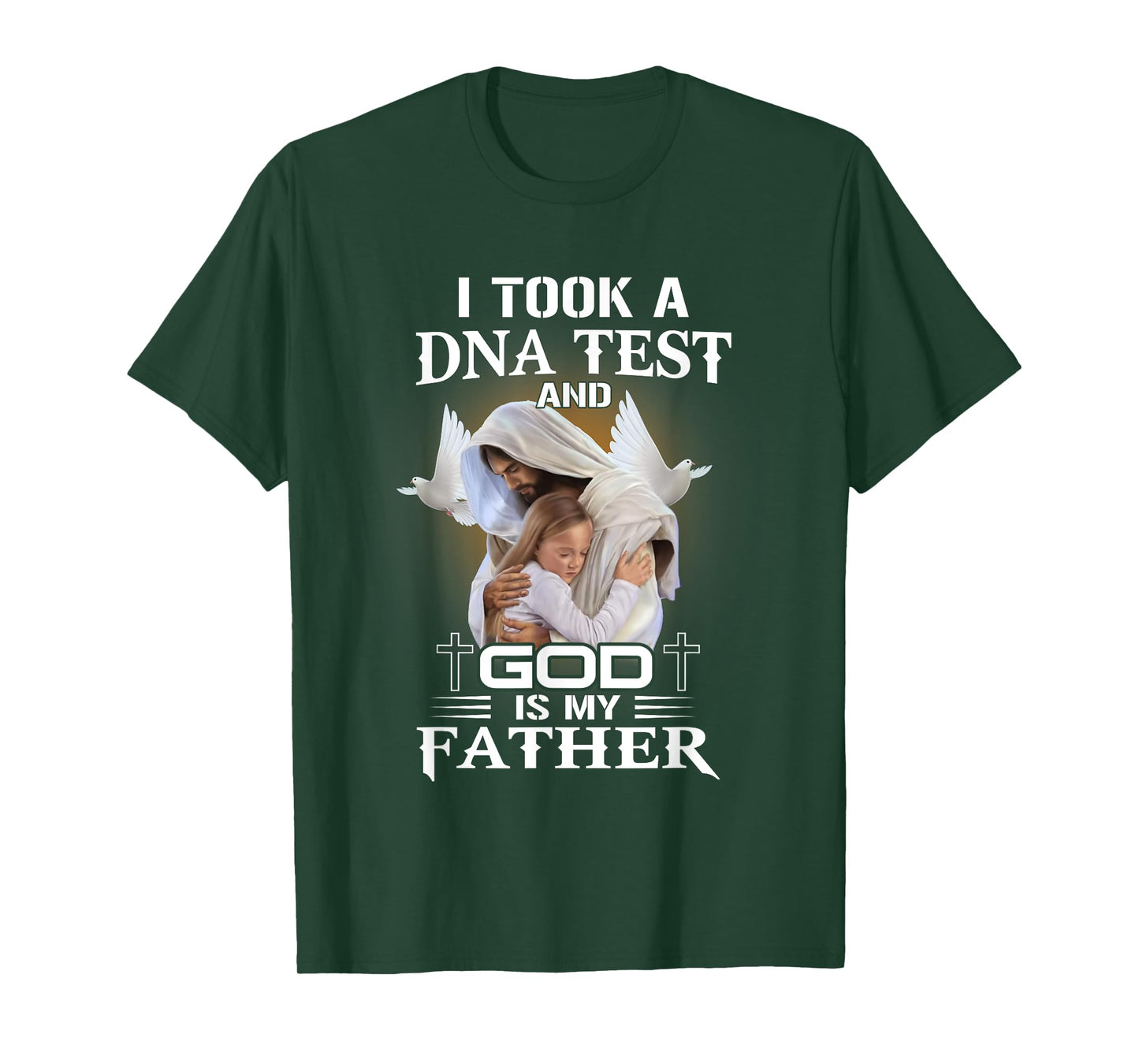 I Took DNA Test God Is My Father Christian Faith Jesus God T-Shirt