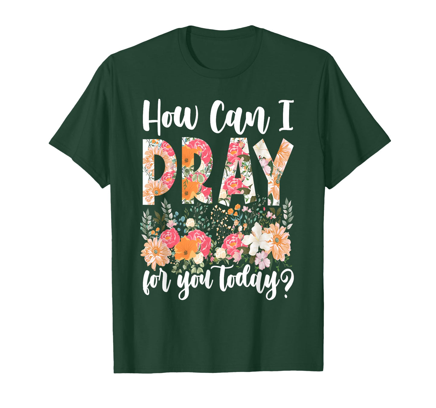 How Can I Pray For You Today Design Christian Prayer T-Shirt
