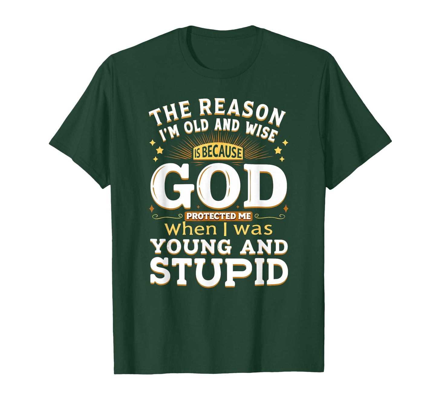 Vintage The Reason I'm Old & Wise God Protected Me T-Shirt