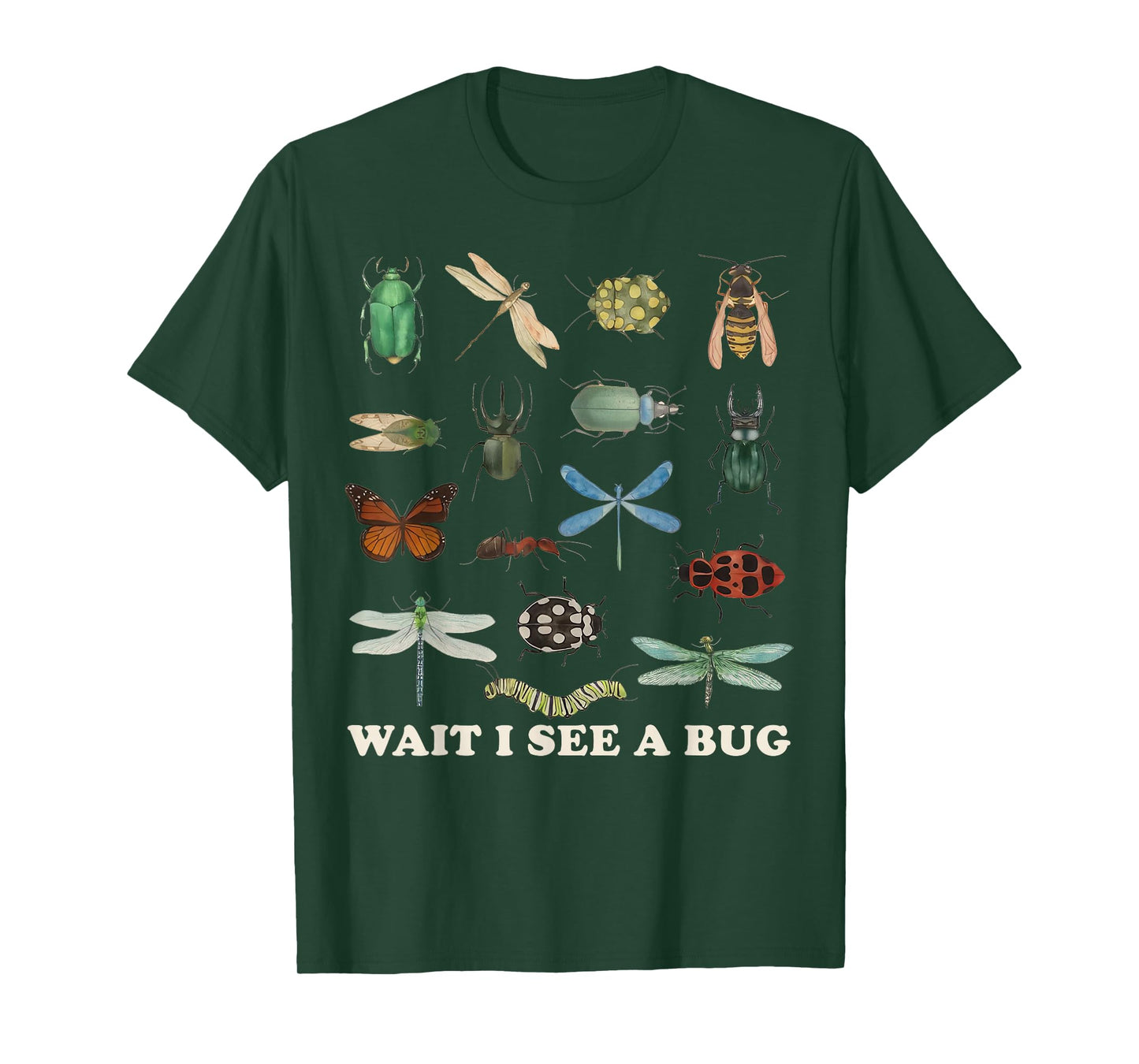 Funny Insect Quote Wait I See A Bug Idea T-Shirt