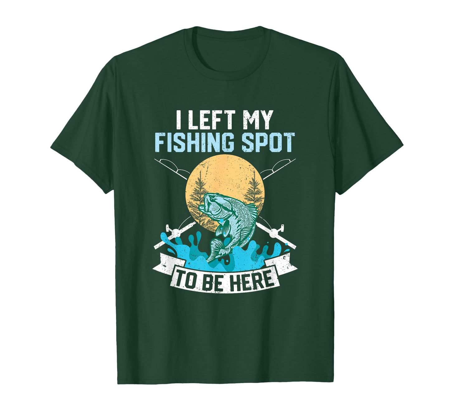 I Left My Fishing Spot To Be Here Sarcastic Fishing Men Teen T-Shirt