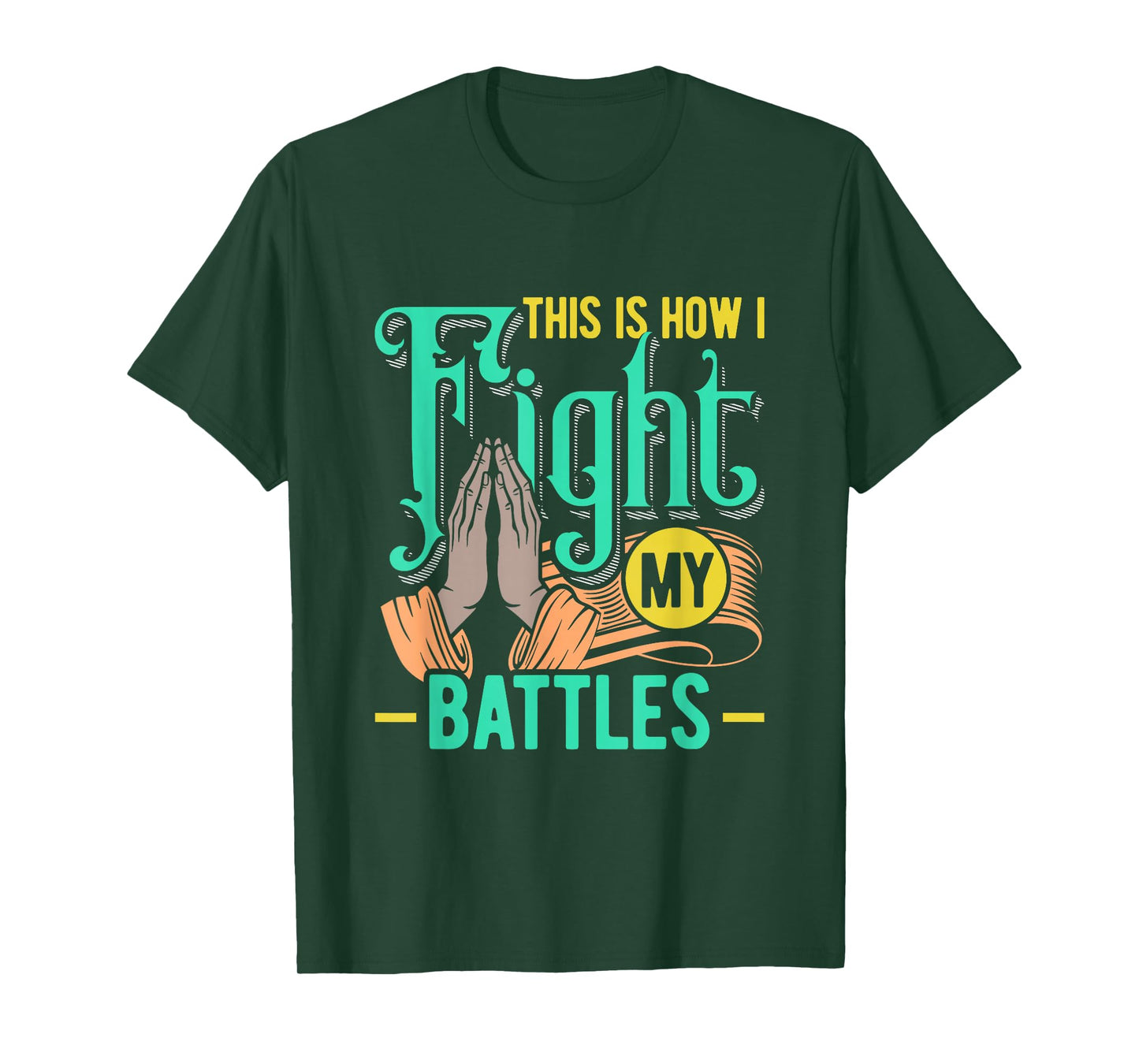 This is How I Fight My Battles Christian Worship T-Shirt