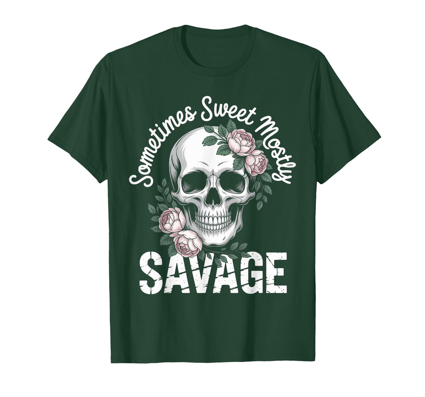 Sometimes Sweet Mostly Savage – Bold & Feminine Attitude T-Shirt