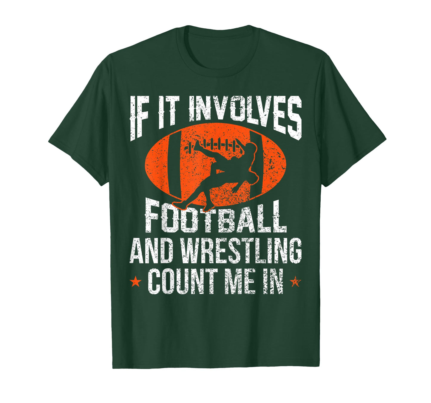 If It Involves Football and Wrestling Count Me In Wrestler T-Shirt
