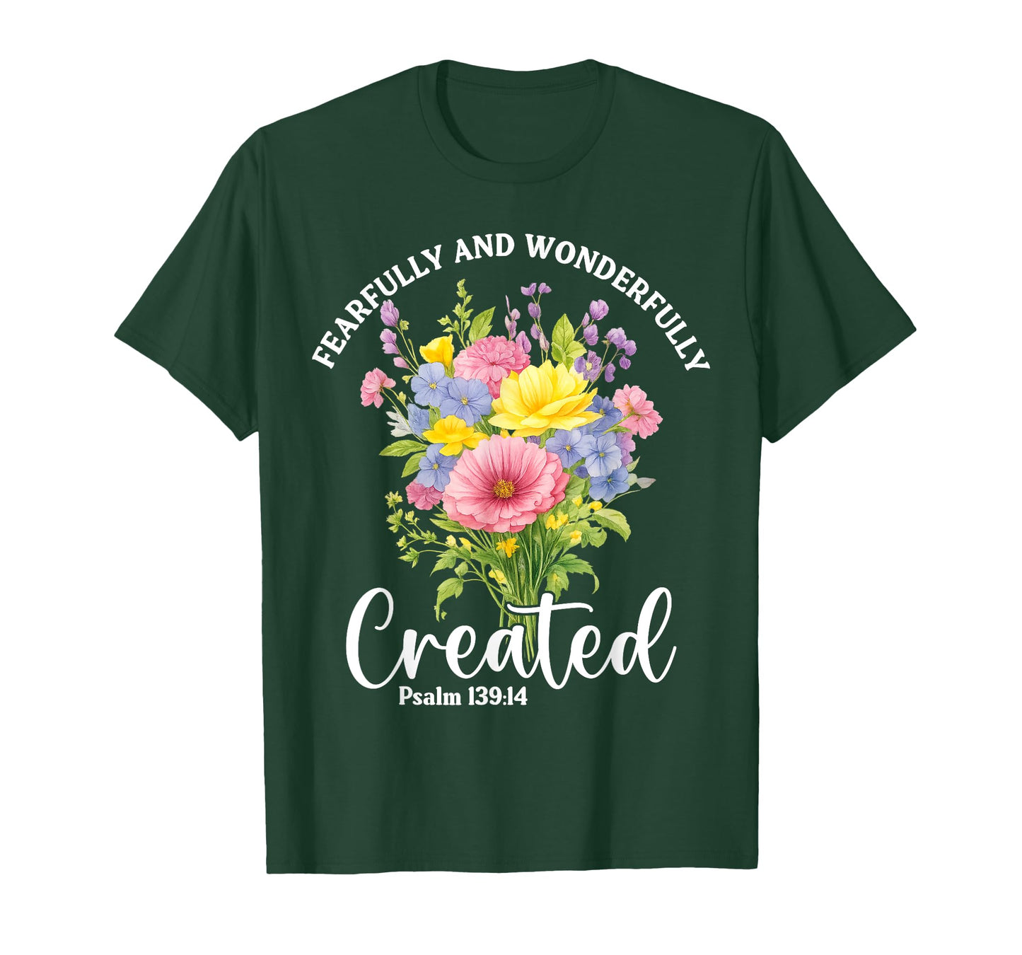 Fearfully and Wonderfully Created Psalm 139:14 Christian T-Shirt