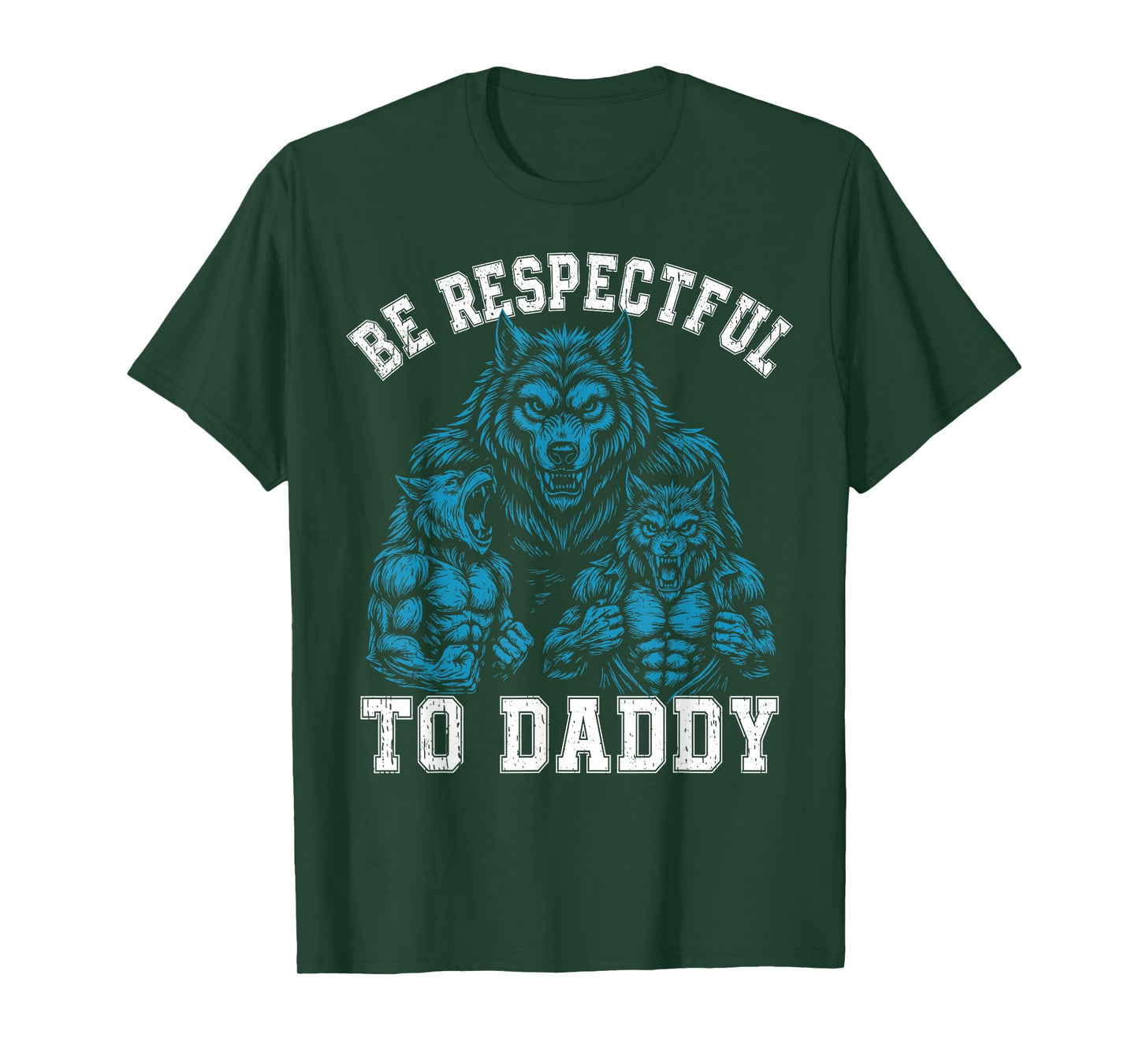 Alpha Wolf Be Respectful To Daddy Funny Meme Cringe T-Shirt