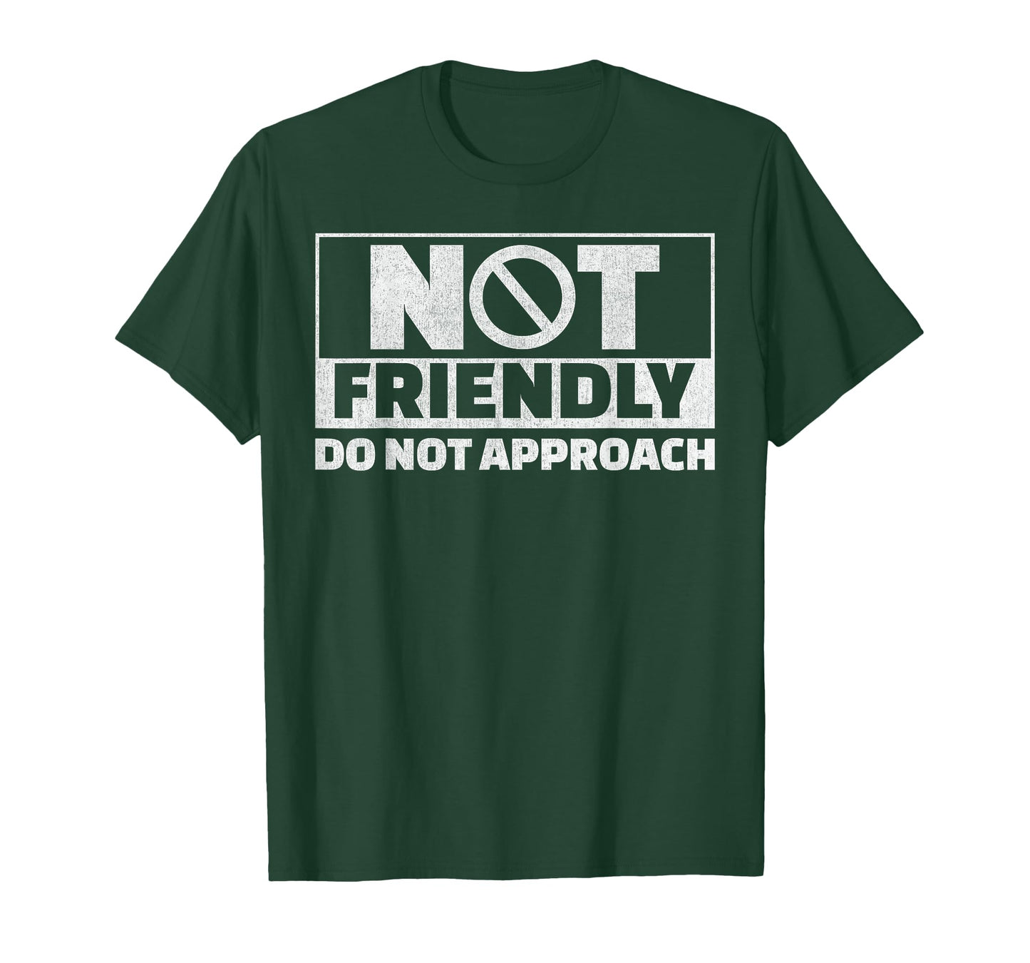 Not Friendly Do Not Approach Funny Sarcastic Saying Humor T-Shirt