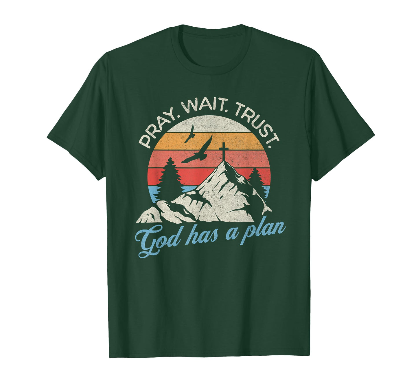Pray Wait Trust God Has A Plan Vintage Christian T-Shirt