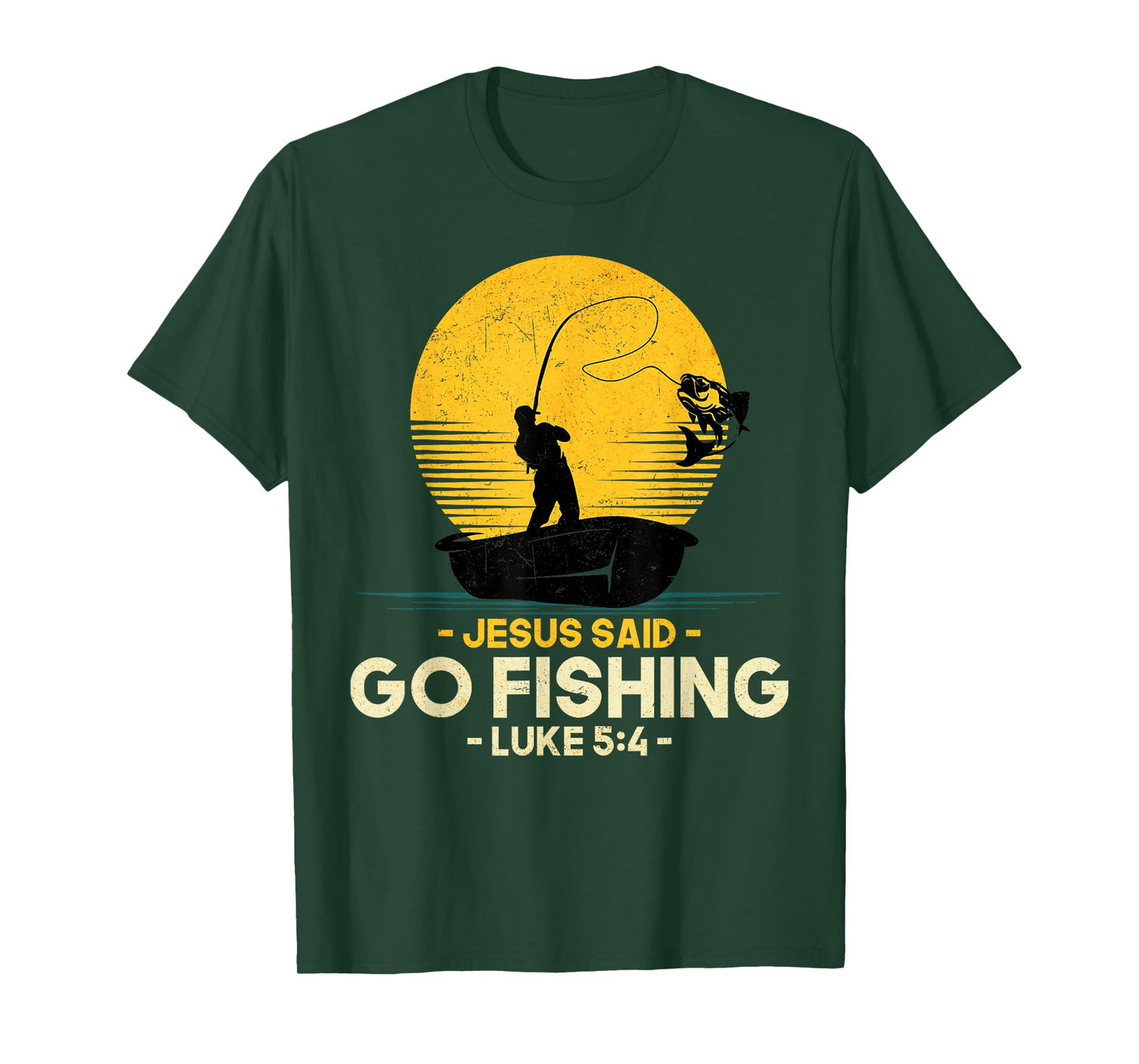 Jesus Said Go Fishing Luke 5:4 Christian Fishermen Faith T-Shirt