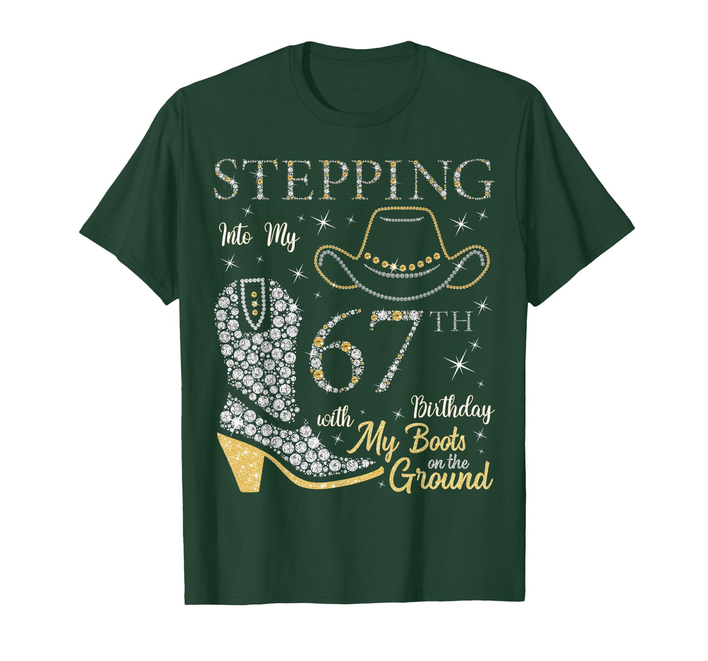 Stepping Into My 67th Birthday With My Boots On The Ground T-Shirt