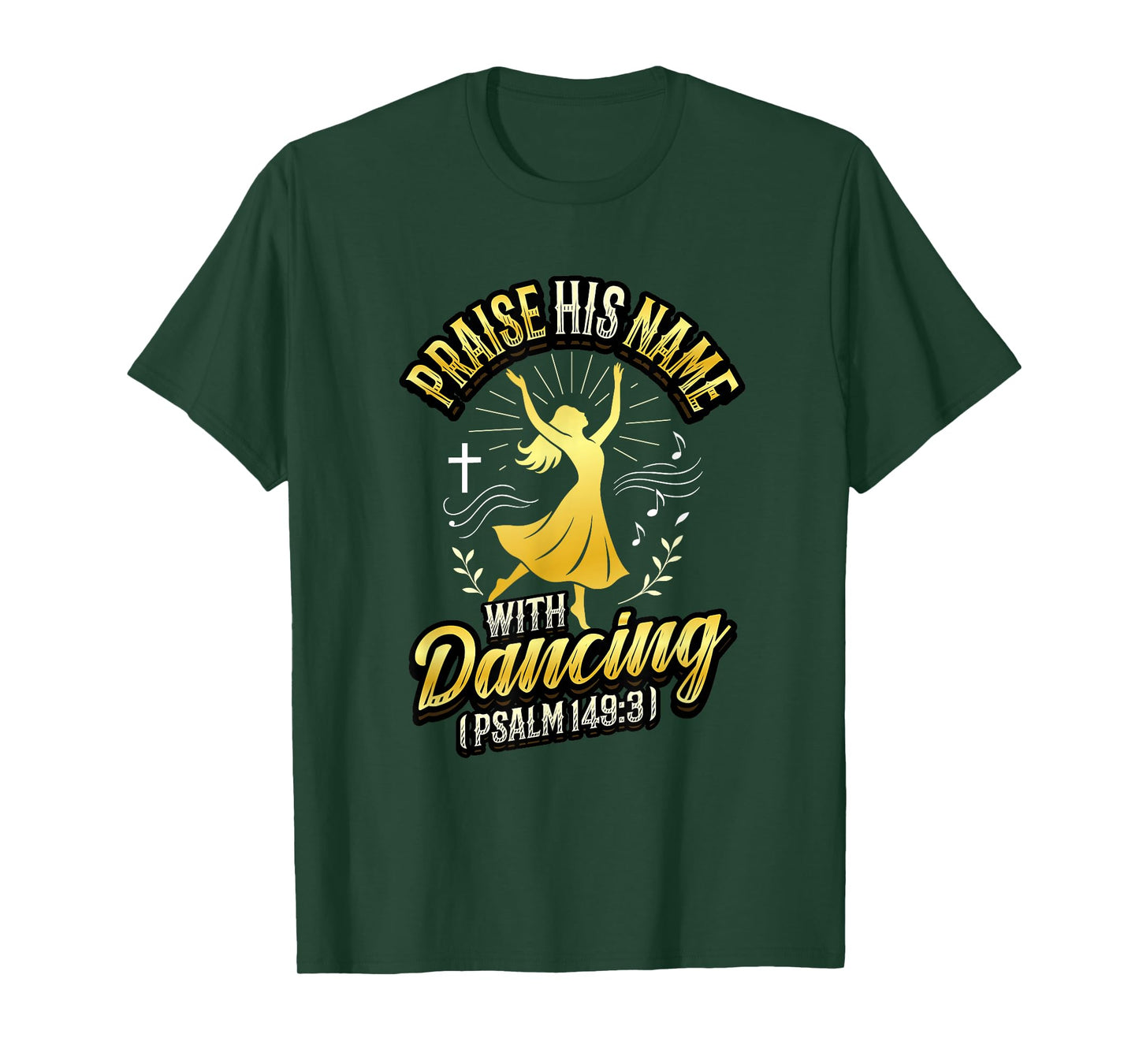 Praise His Name With Dancing Psalm 149:3 Religious Dancing T-Shirt