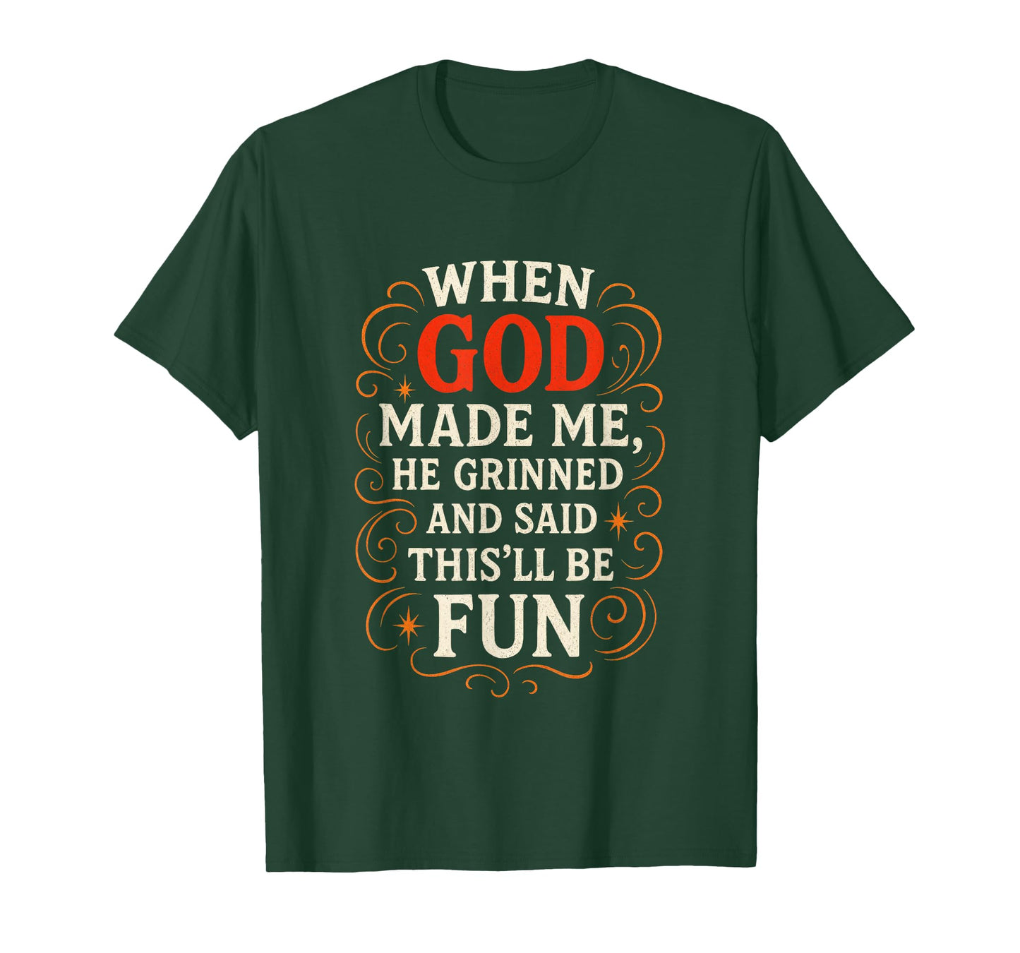When GOD Made ME - Religious Funny Family Humor T-Shirt