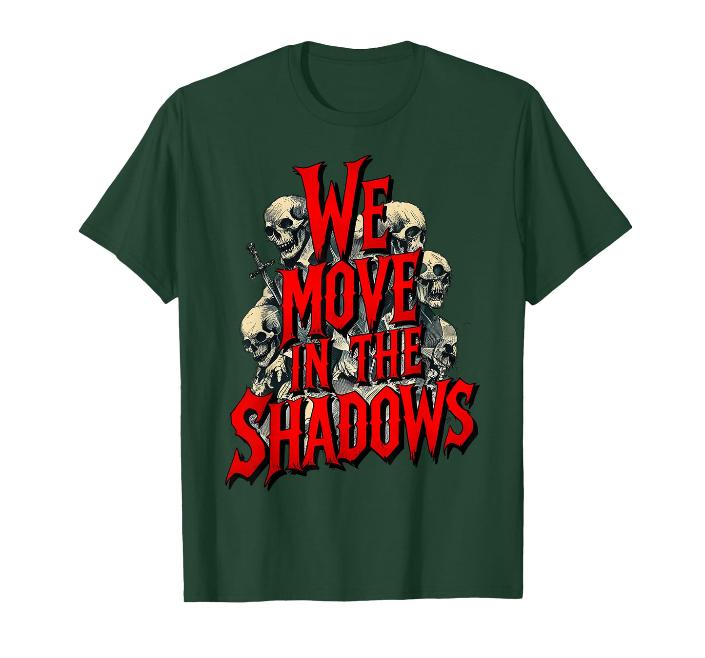 We Move in The Shadows Dark Quote Men Women T-Shirt