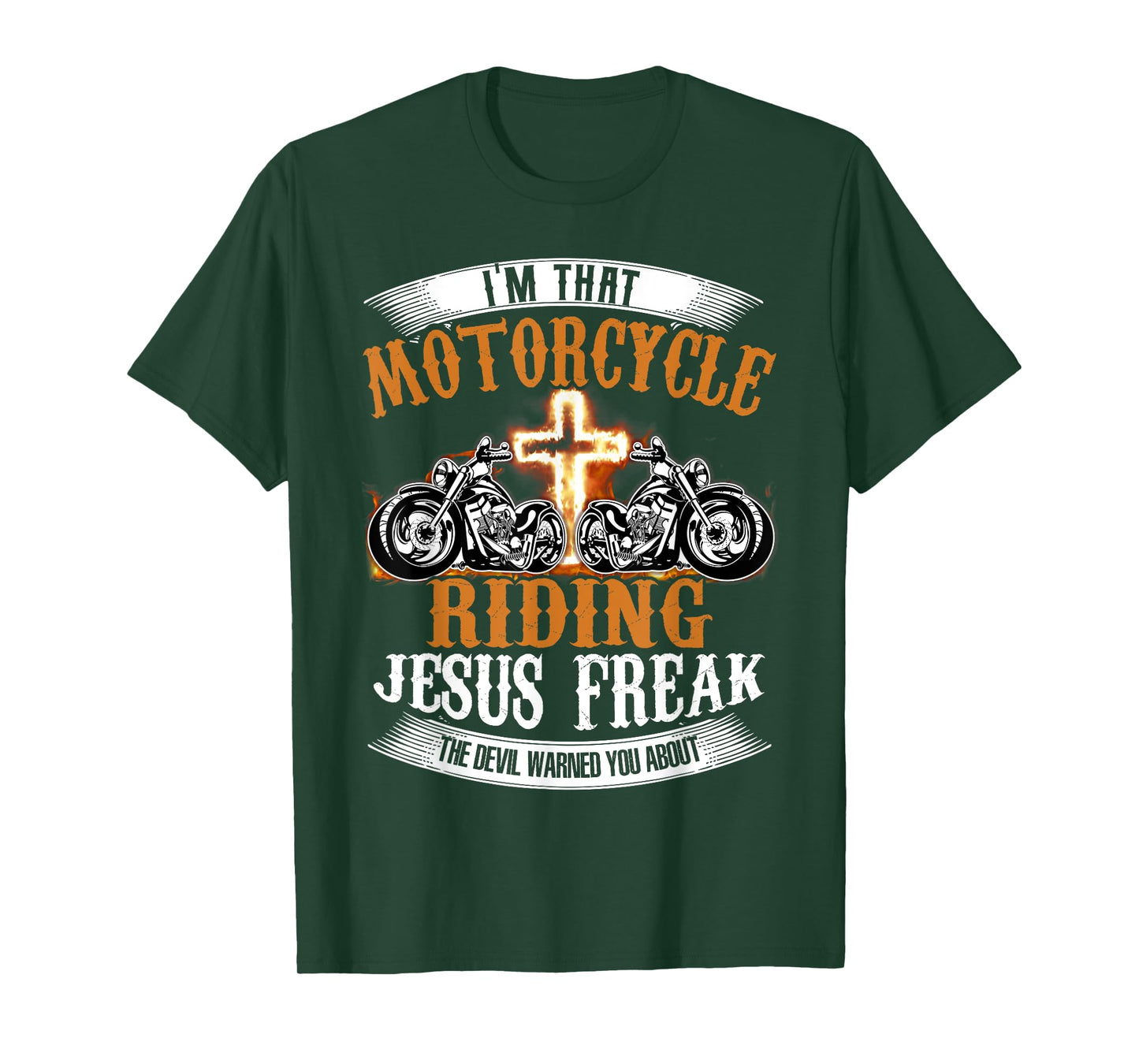 I'm That Motorcycle Riding Jesus Freak Funny Biker Christian T-Shirt