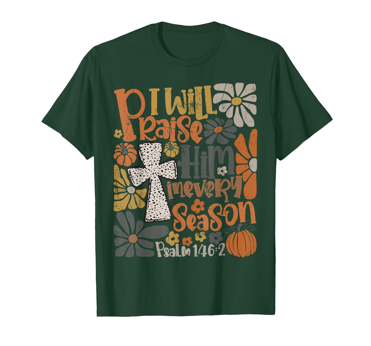 In Every Season I Will Praise Him Fall Autumn Christian T-Shirt