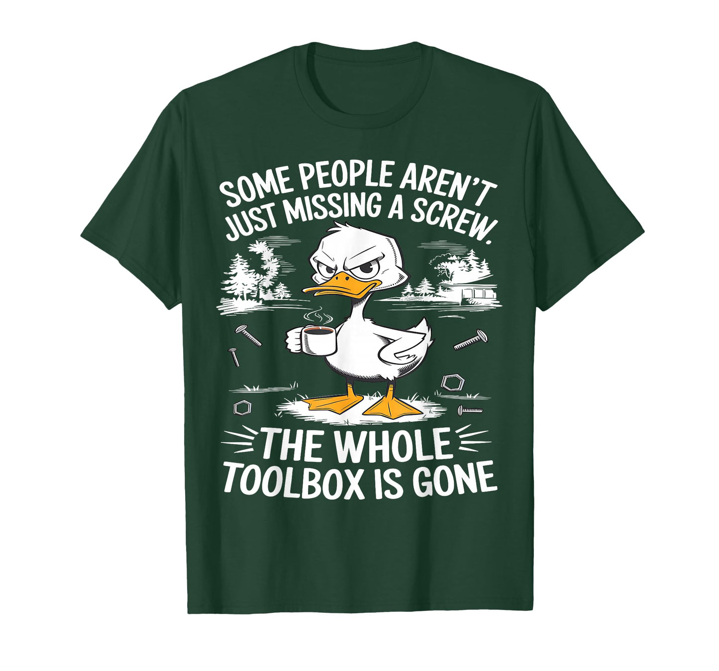 Funny Duck Aren't Missing A Screw The Whole Toolbox Is Gone T-Shirt