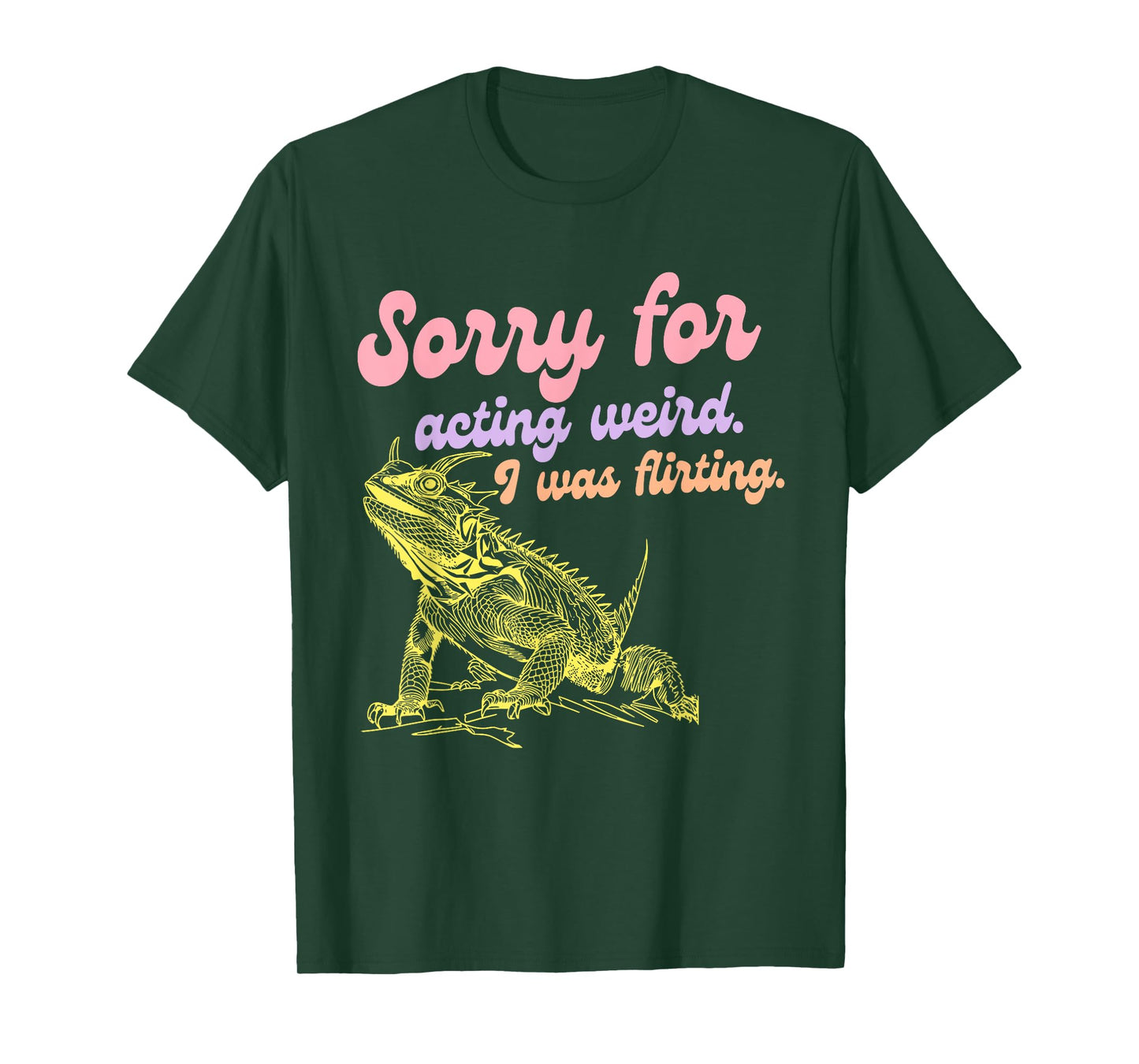 Sorry For Acting Weird Was Flirting Funny Design T-Shirt