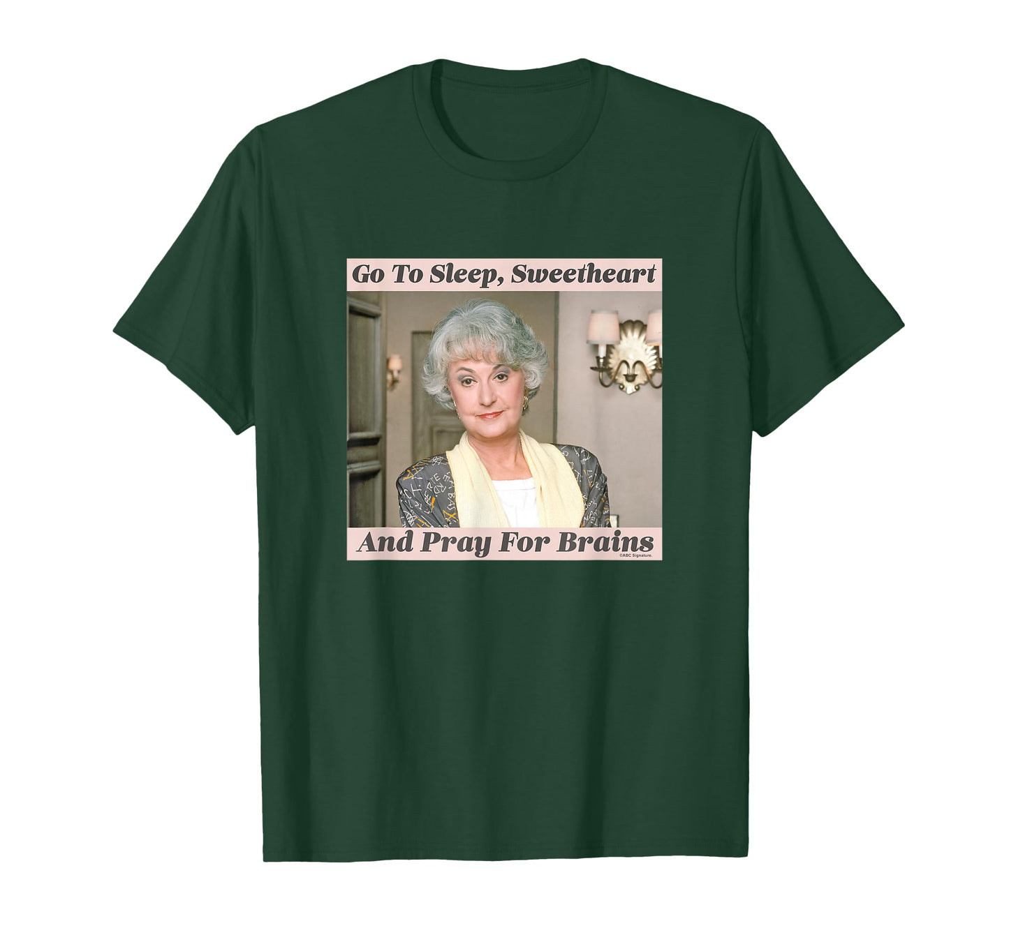 The Golden Girls Dorothy Go To Sleep Sweetheart Iconic Quote T-Shirt