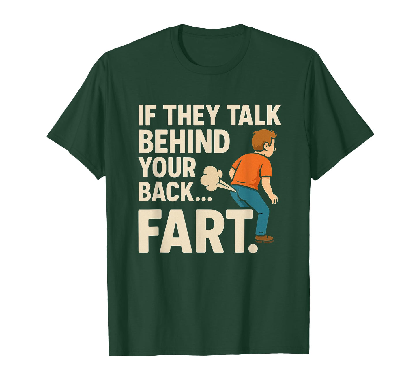 If They Talk Behind Your Back Fart Meme Funny Oddly Specific T-Shirt