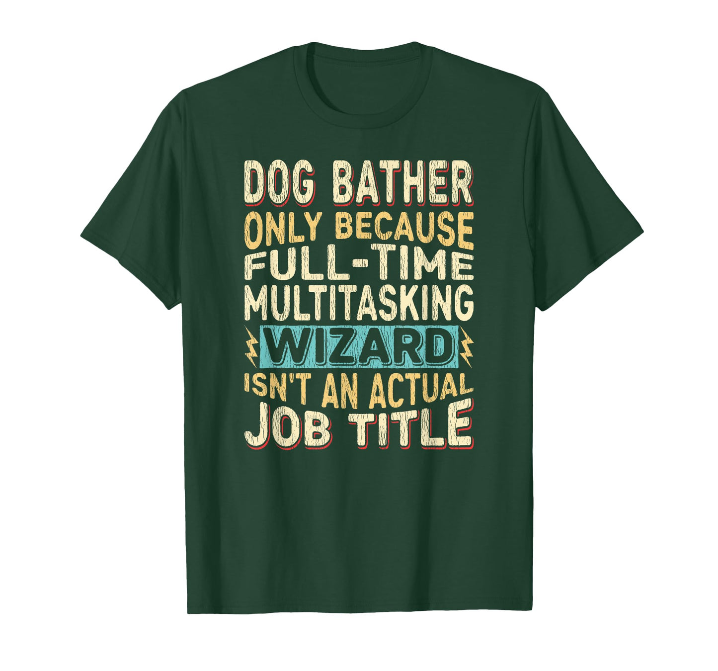 Wizard Job Title Quote - Funny Dog Bather T-Shirt for Men Women