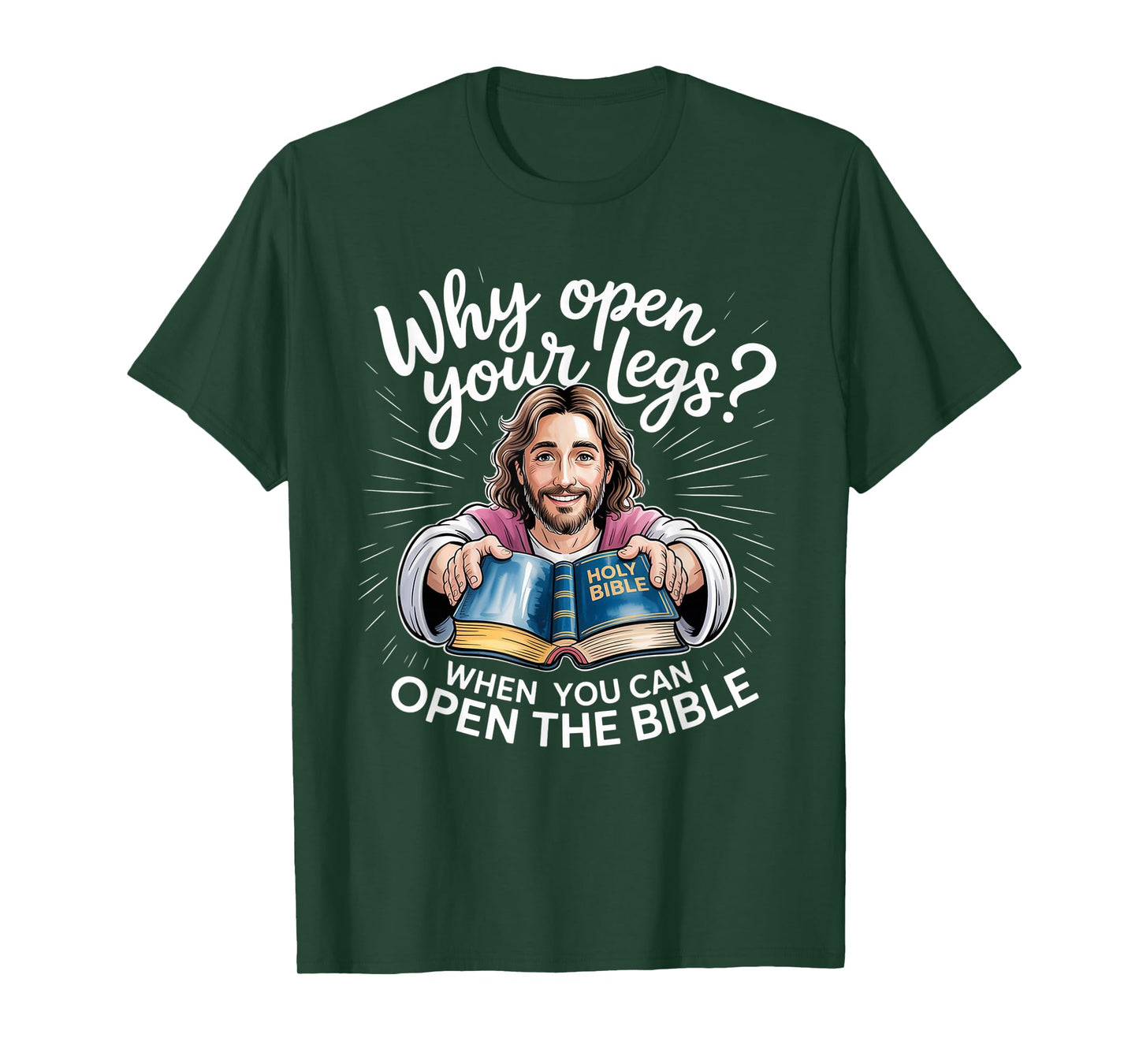Groovy Jesus Why Open Your Legs When You Can Open The Bible T-Shirt