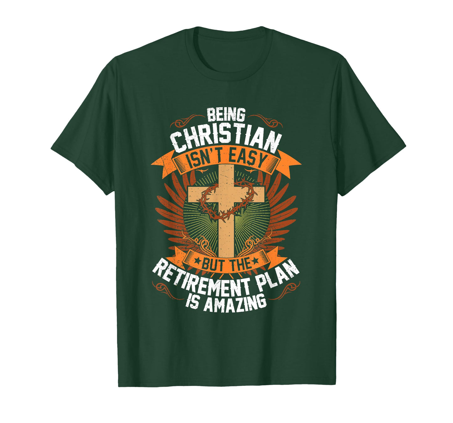 Funny Being Christian Isn't Easy Retirement Plan Is Amazing T-Shirt