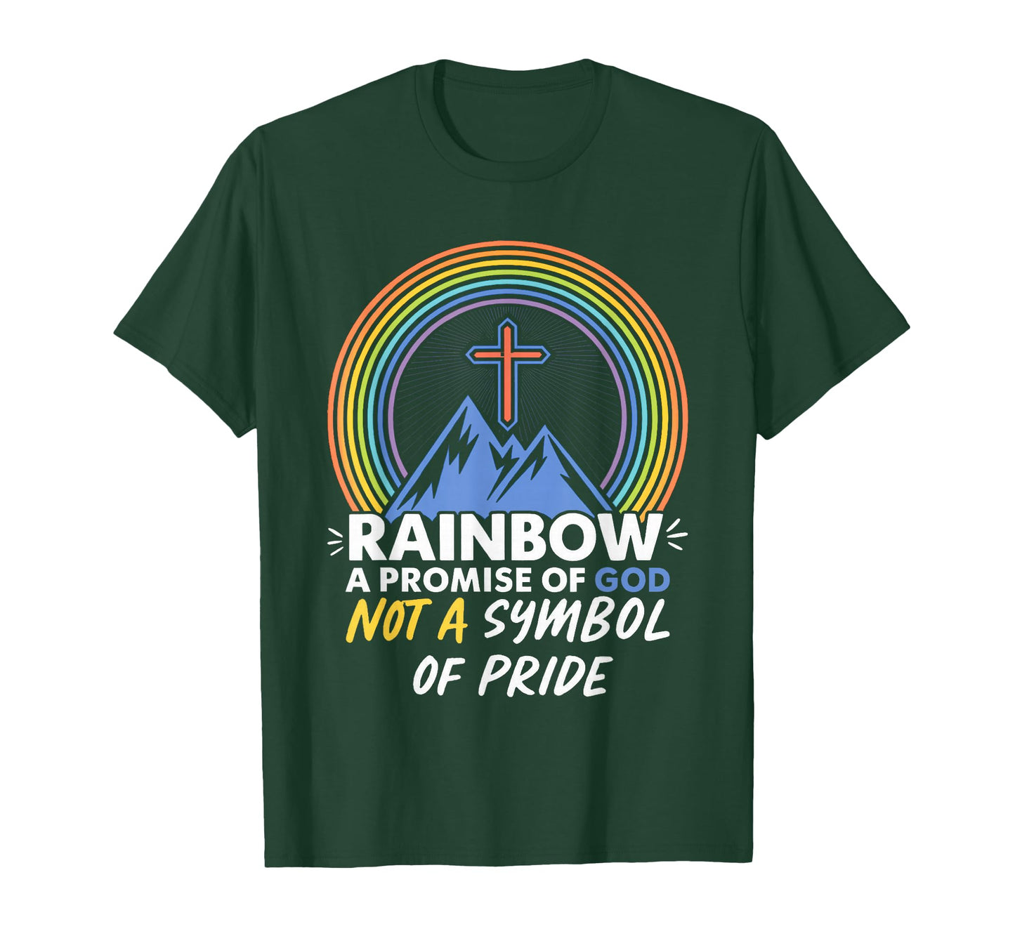 Rainbow A Promise of God Not A Symbol of Pride - Pride Month T-Shirt