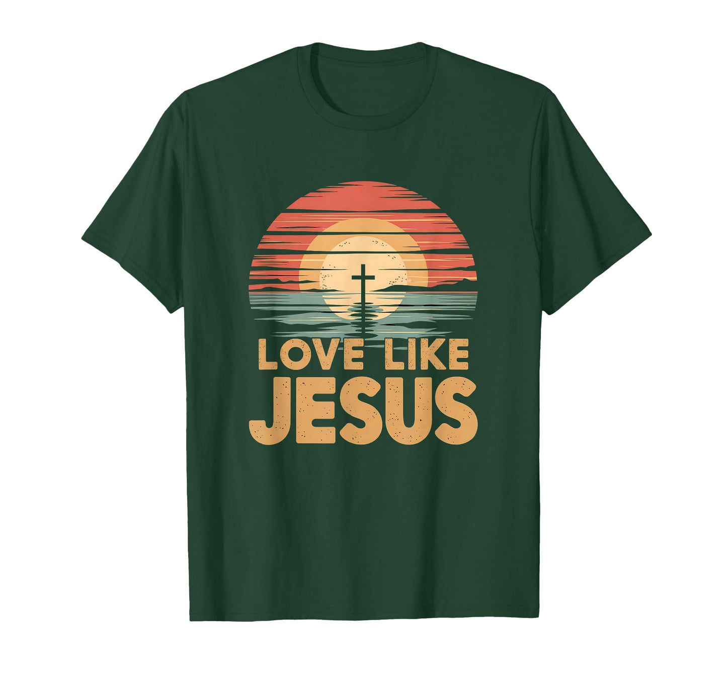 Love Like Jesus, Christian Faith, Jesus Loves You T-Shirt